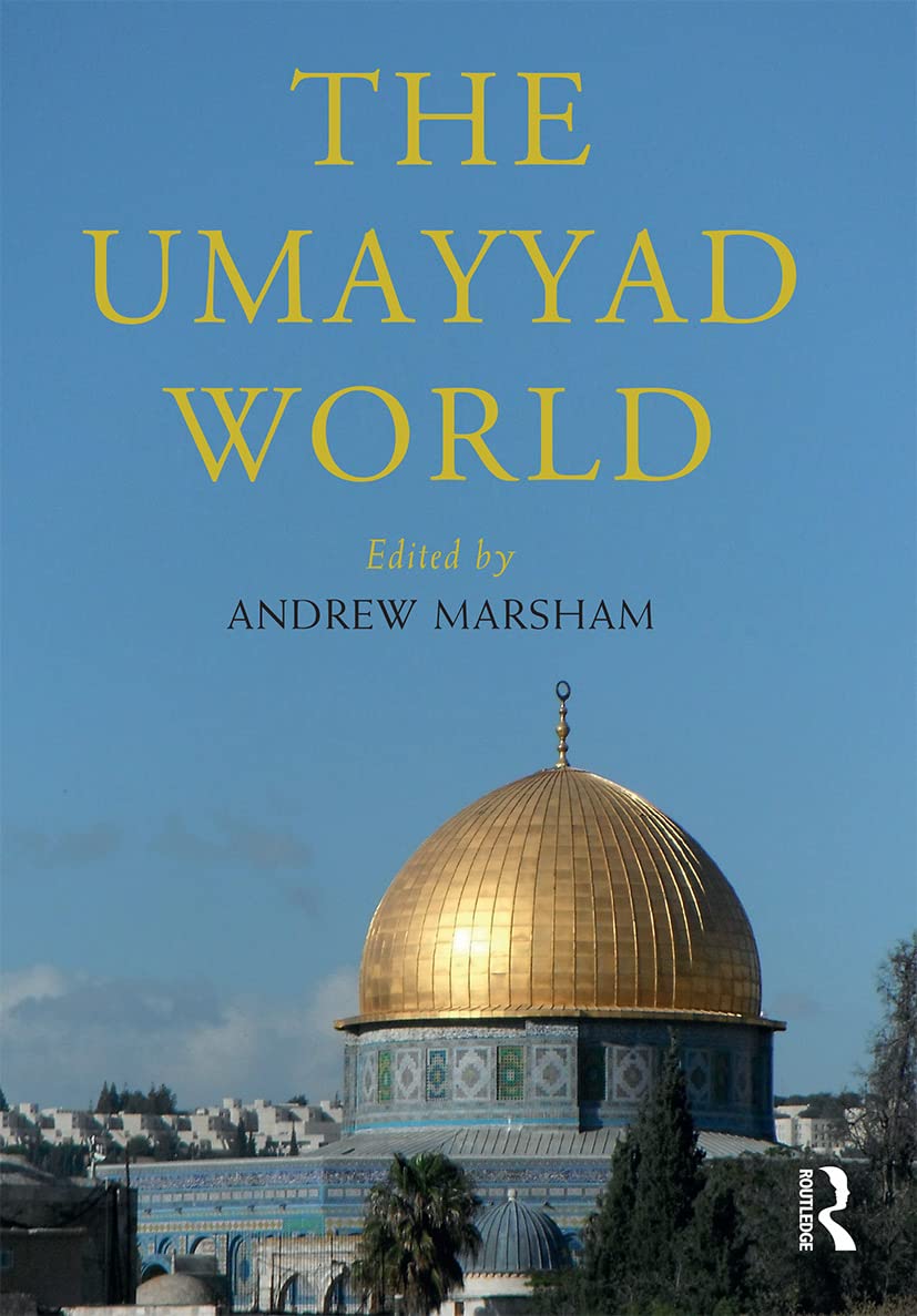 The Umayyad World (The Routledge Worlds) Social Sciences