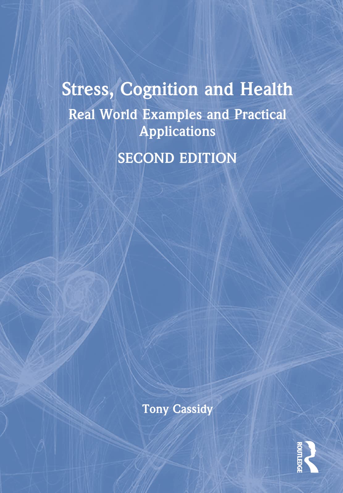 Stress, Cognition and Health Business & Technology