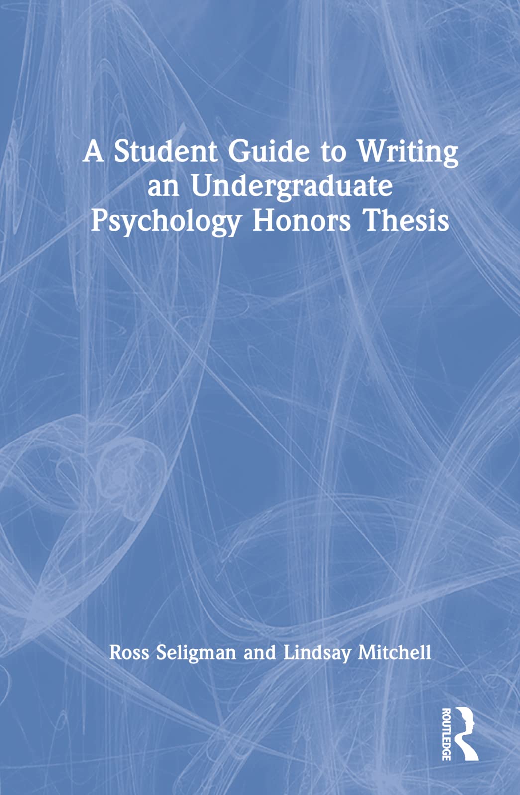 A Student Guide to Writing an Undergraduate Psychology Honors Thesis Reference Books