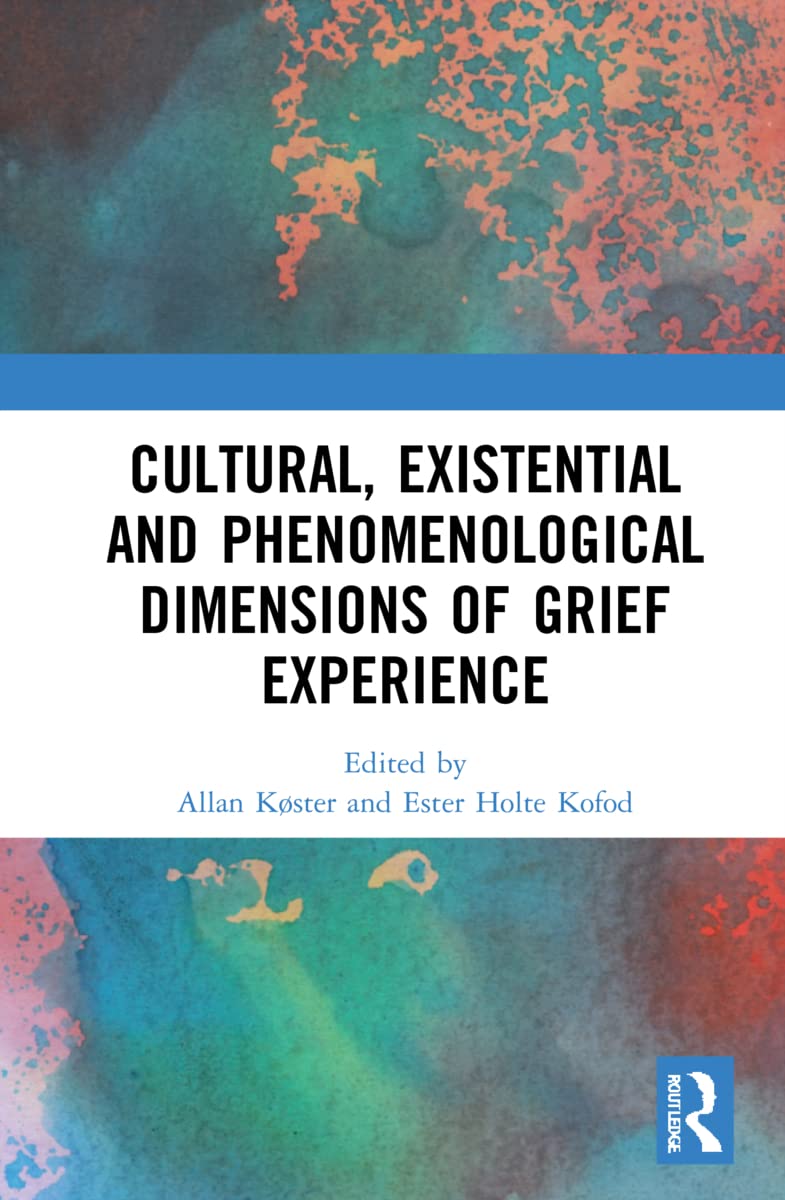 Cultural, Existential and Phenomenological Dimensions of Grief Experience Medicine