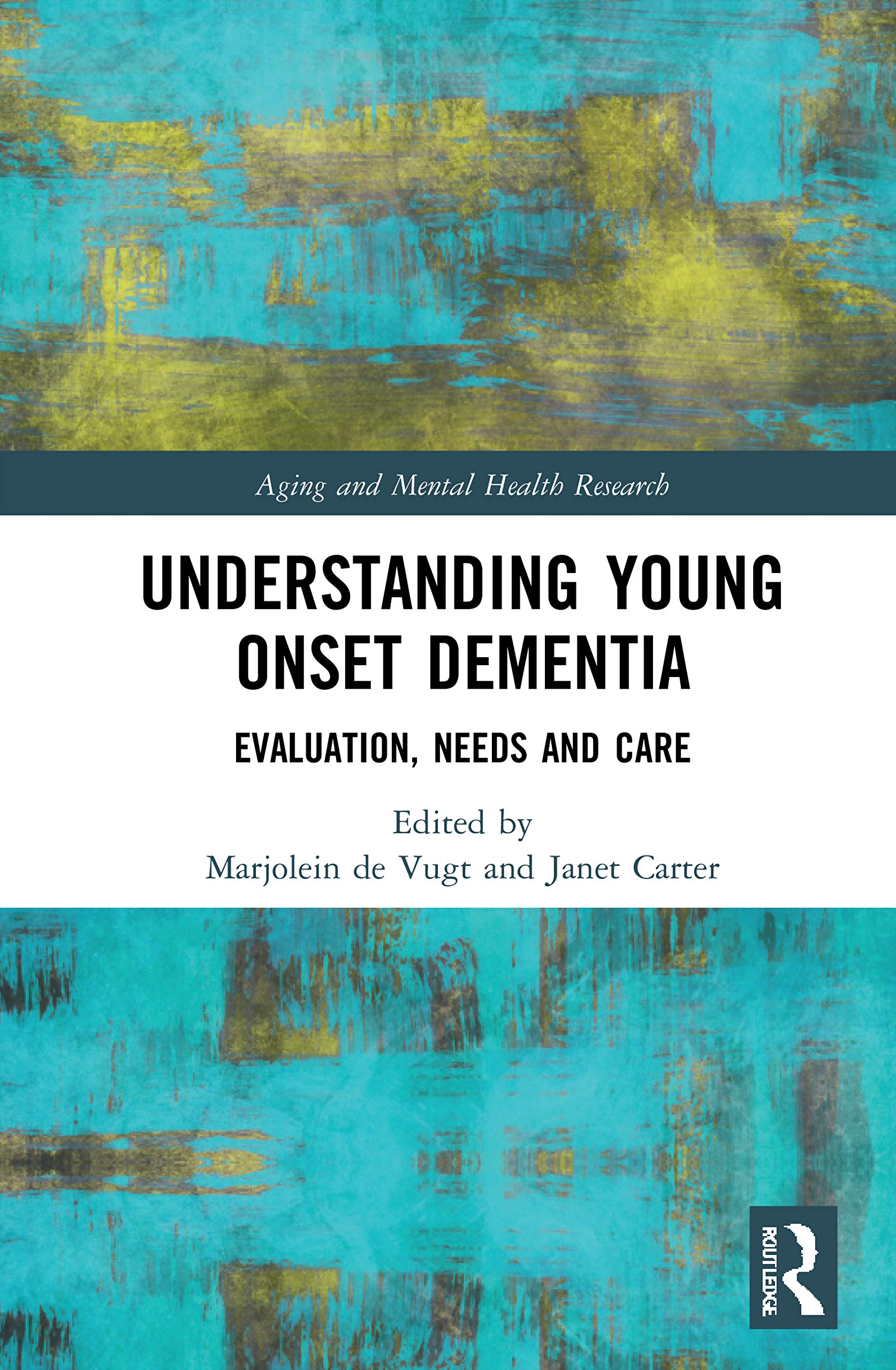 Understanding Young Onset Dementia: Evaluation, Needs and Care (Aging and Mental Health Research) Medicine