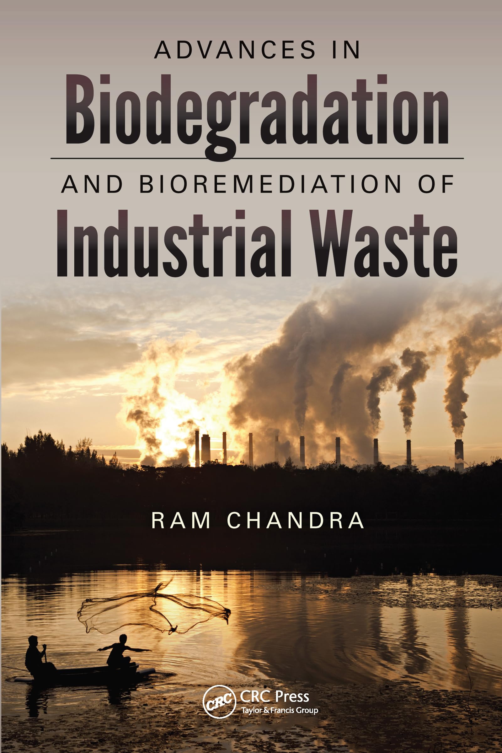 Advances in Biodegradation and Bioremediation of Industrial Waste Business & Technology