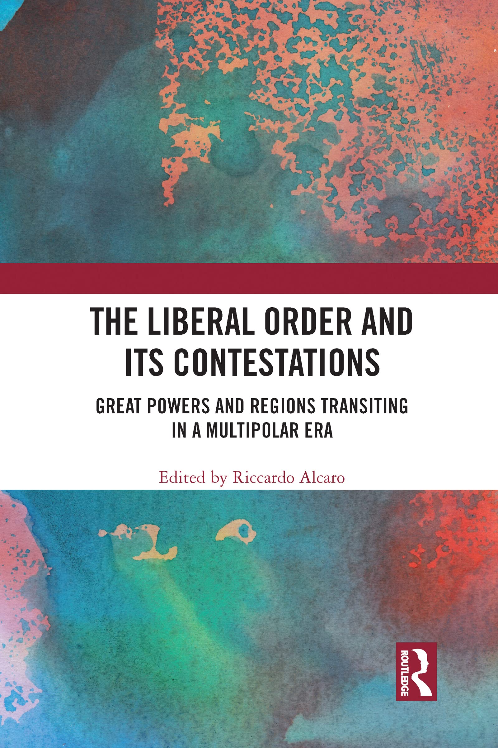 The Liberal Order and its Contestations: Great Powers and Regions Transiting in a Multipolar Era Social Sciences