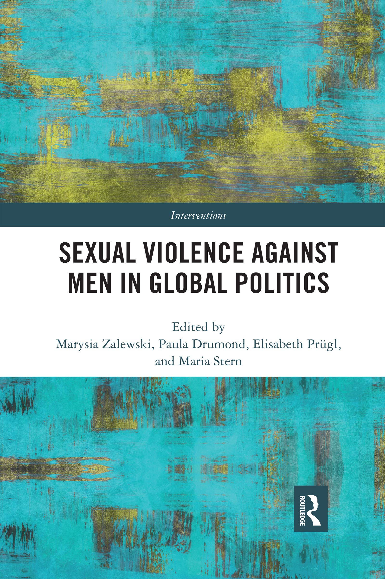 Sexual Violence Against Men in Global Politics (Interventions) Psychology