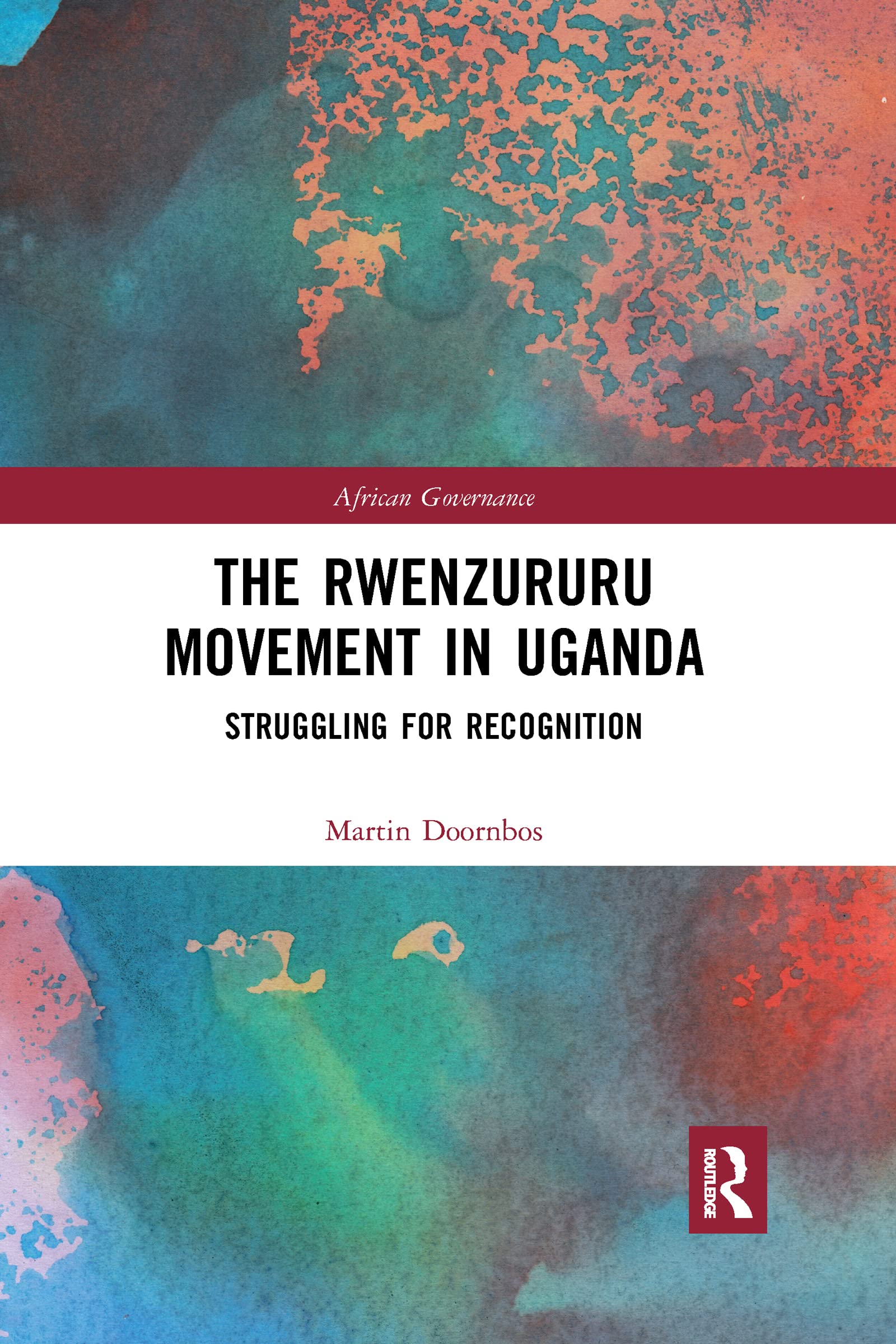 The Rwenzururu Movement in Uganda: Struggling for Recognition book