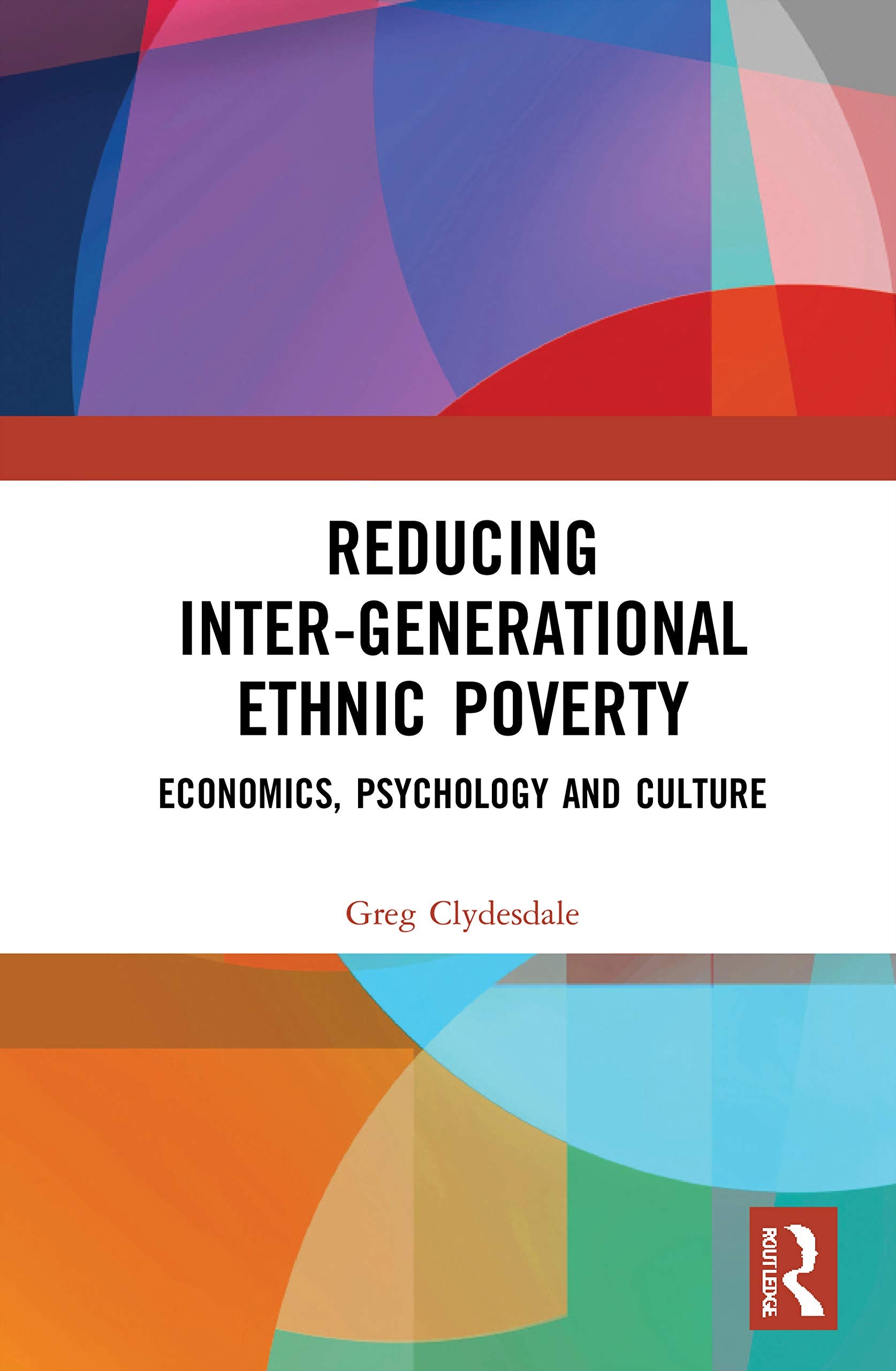 Reducing Inter-generational Ethnic Poverty: Economics, Psychology and Culture (Education, Poverty and International Development) Books