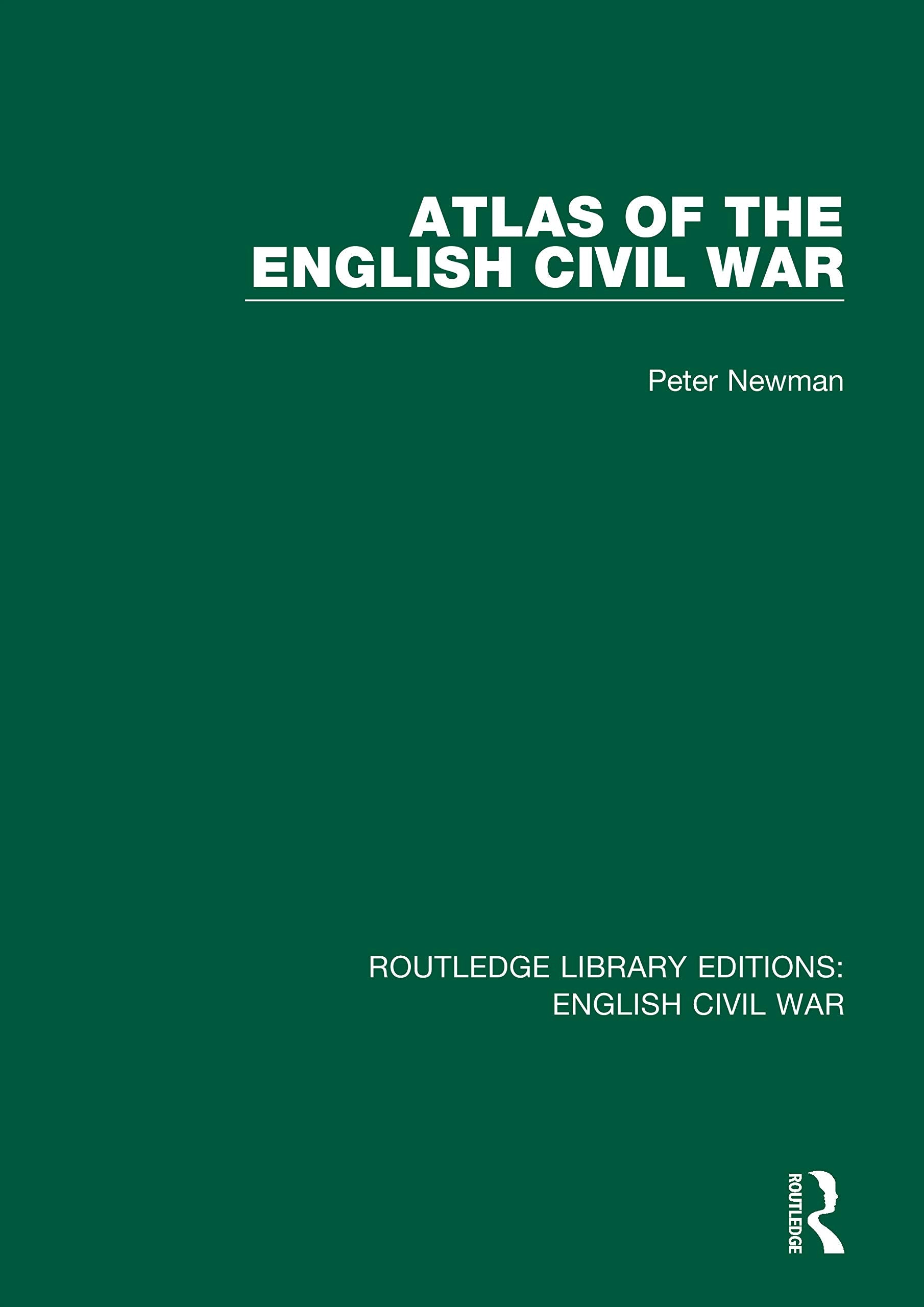 Atlas of the English Civil War (4) (Routledge Library Editions: English Civil War, Band 4) Politics & History