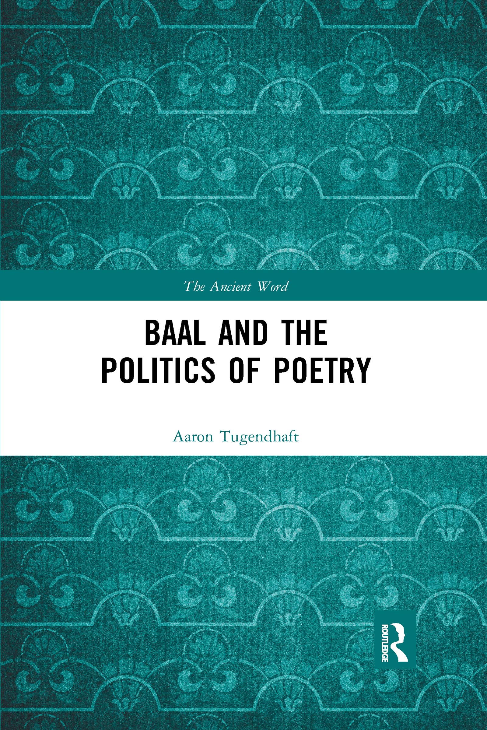 Baal and the Politics of Poetry (Ancient Word) Social Sciences