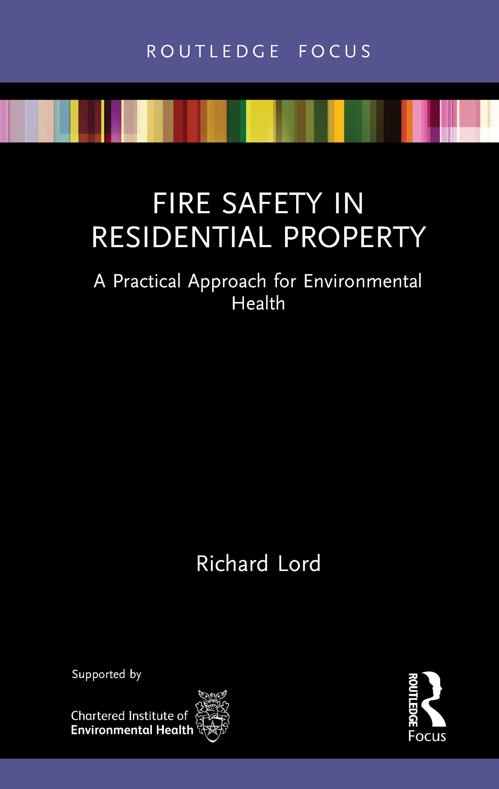 Fire Safety in Residential Property: A Practical Approach for Environmental Health (Routledge Focus on Environmental Health) Law