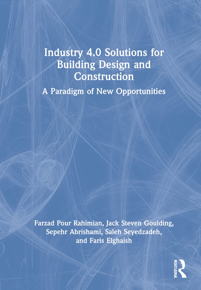 Industry 4.0 Solutions for Building Design and Construction: A Paradigm of New Opportunities Business, Finance & Career