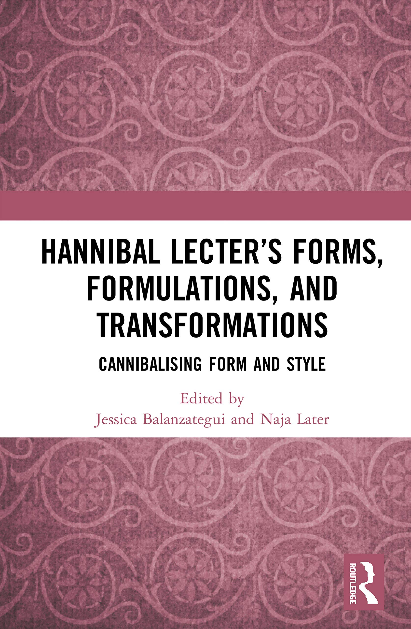 Hannibal Lecter’s Forms, Formulations, and Transformations: Cannibalising Form and Style Media & Communication