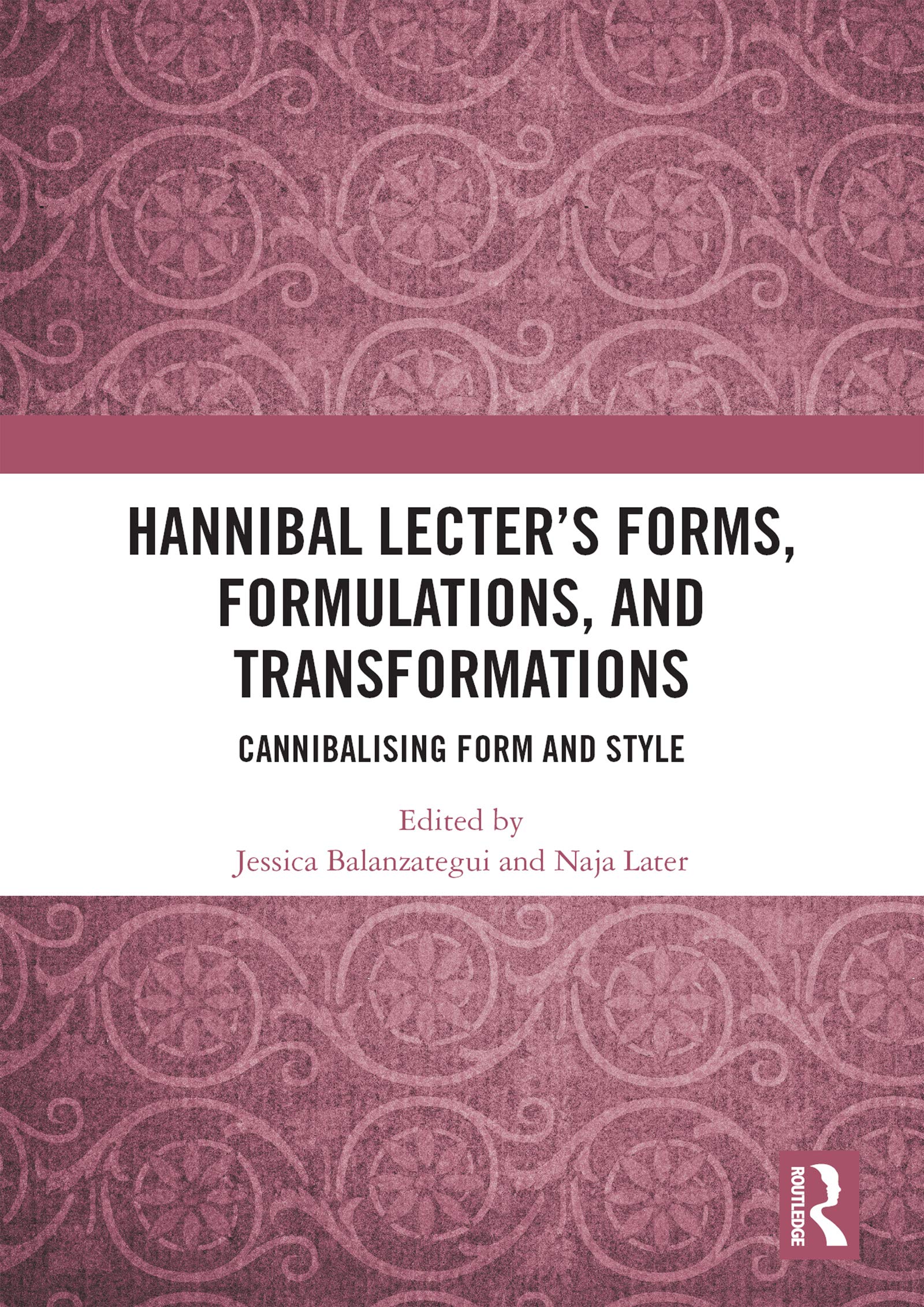 Hannibal Lecter’s Forms, Formulations, and Transformations: Cannibalising Form and Style Media & Communication