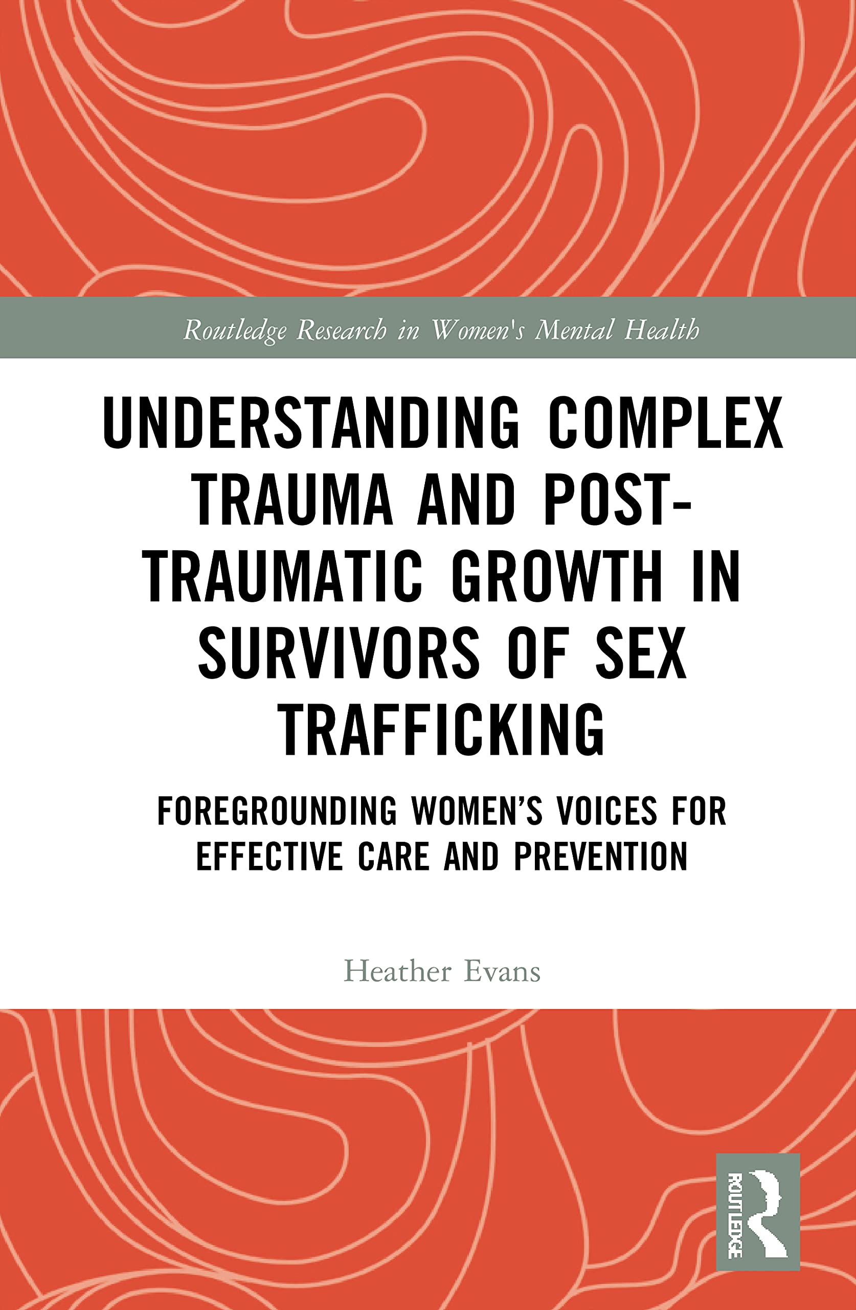 Understanding Complex Trauma and Post-Traumatic Growth in Survivors of Sex Trafficking Medicine