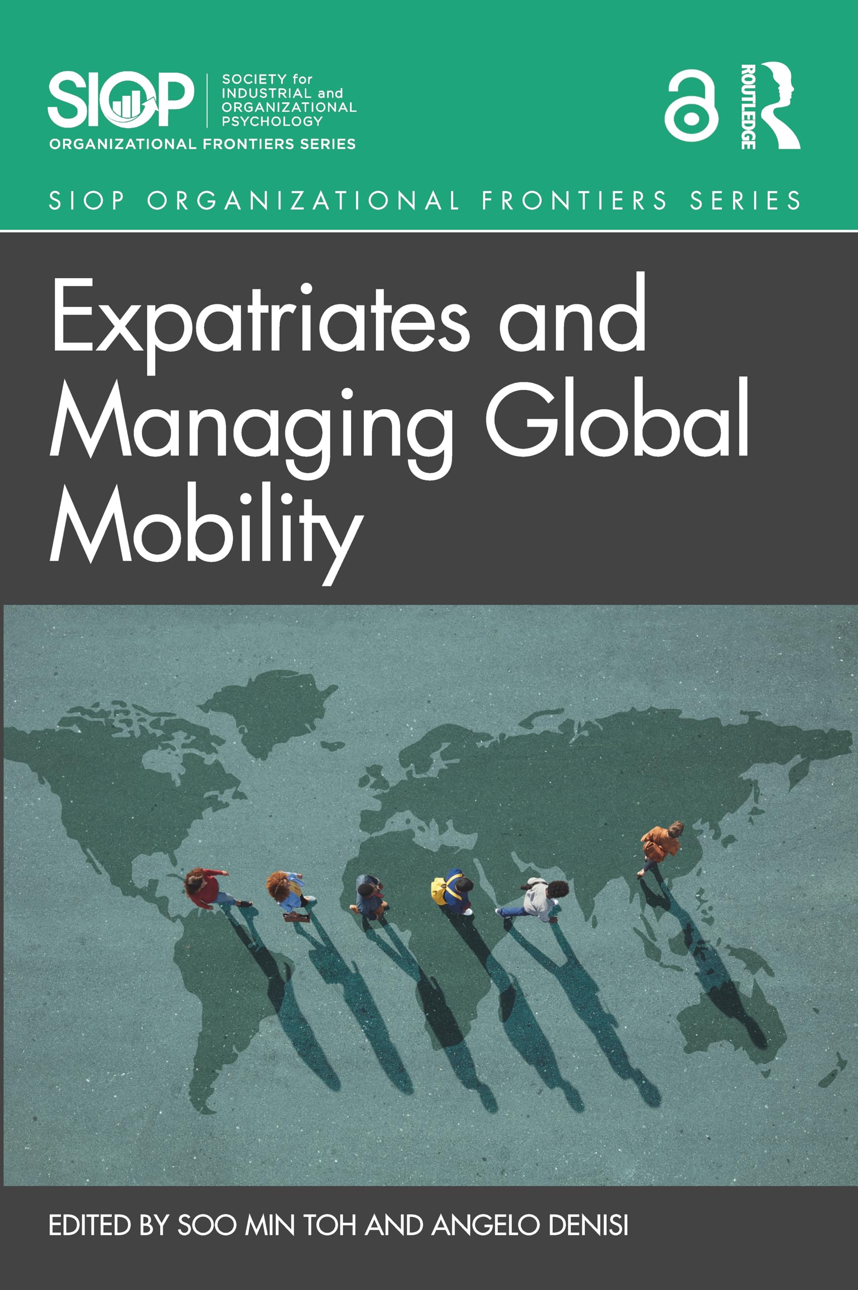 Expatriates and Managing Global Mobility (Siop Organizational Frontiers) Law