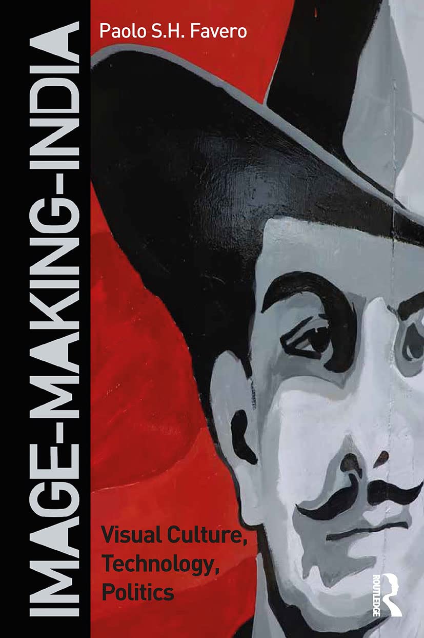 Image-Making-India: Visual Culture, Technology, Politics Media & Communication