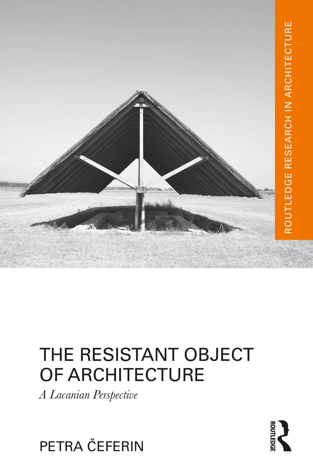 The Resistant Object of Architecture: A Lacanian Perspective (Routledge Research in Architecture) Medicine
