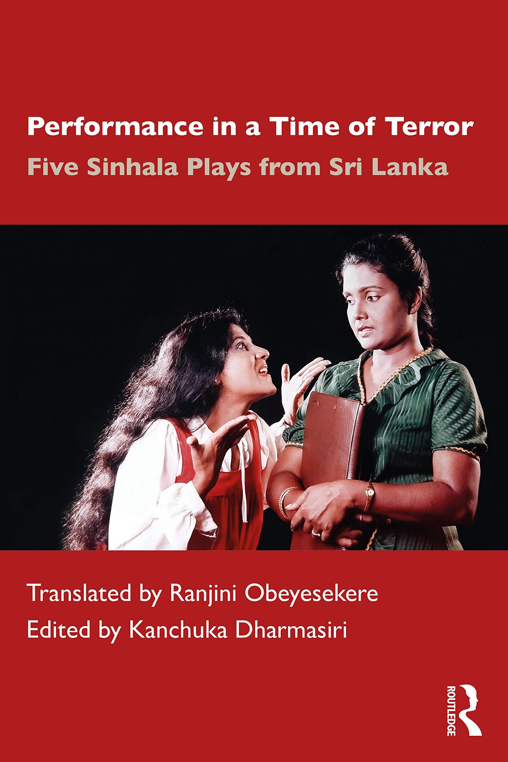 Performance in a Time of Terror: Five Sinhala Plays from Sri Lanka Social Sciences