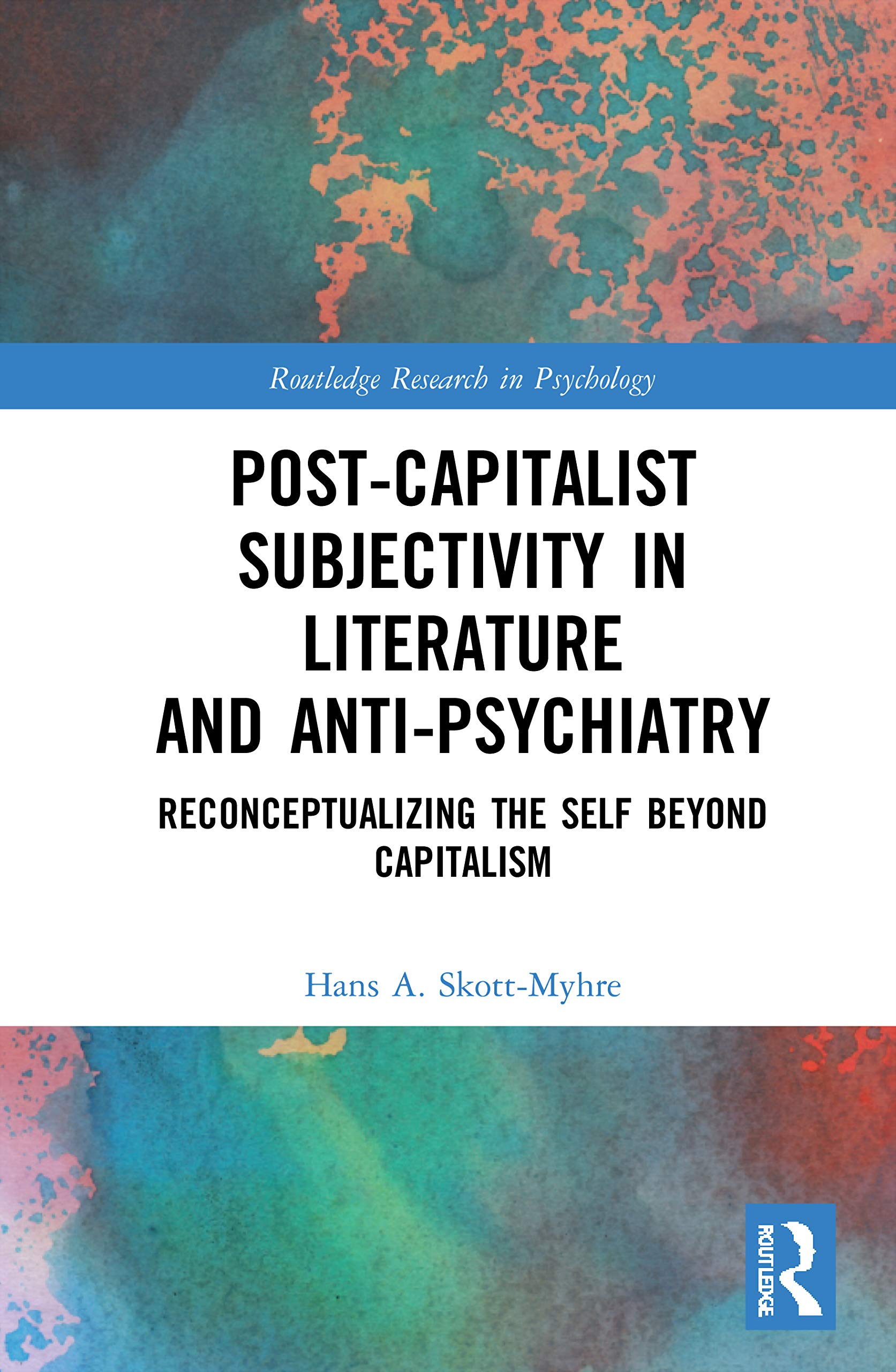 Post-Capitalist Subjectivity in Literature and Anti-Psychiatry Philosophy