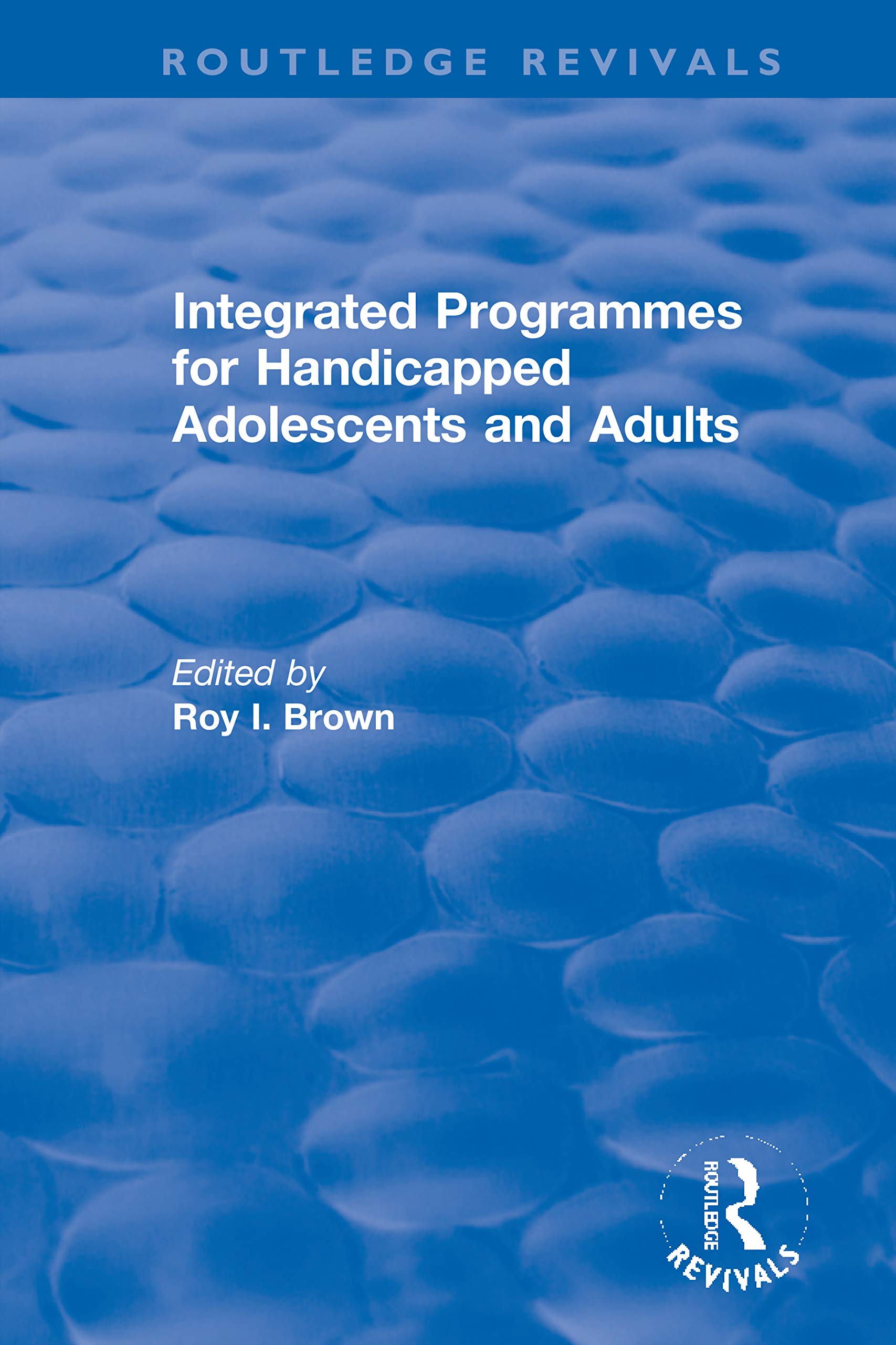Integrated Programmes for Handicapped Adolescents and Adults Education & Training