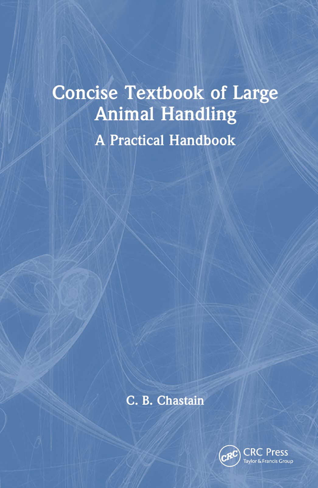 Concise Textbook of Large Animal Handling Medicine