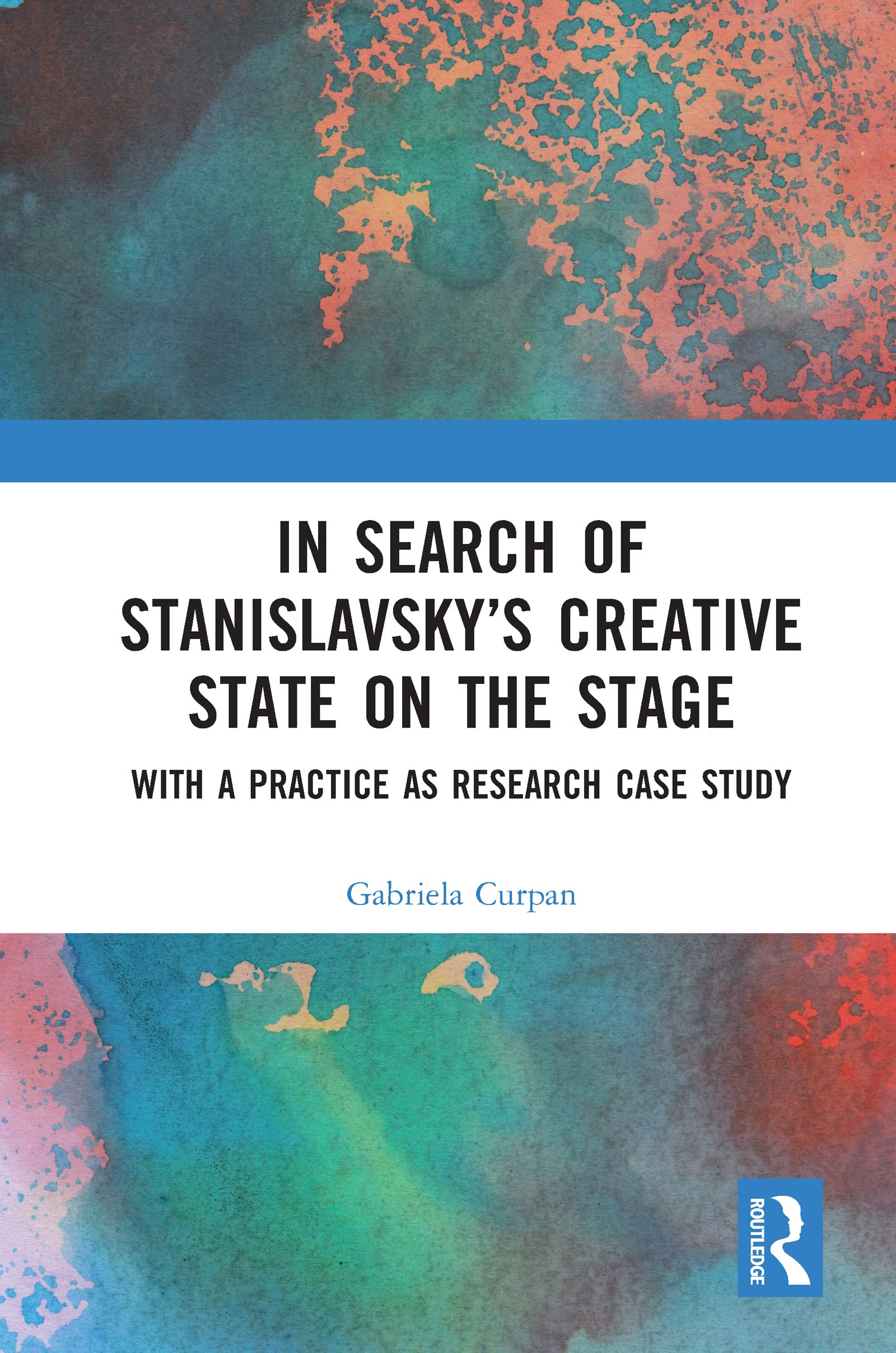 In Search of Stanislavski’s Creative State on the Stage: With a Practice As Research Case Study Religion & Esotericism
