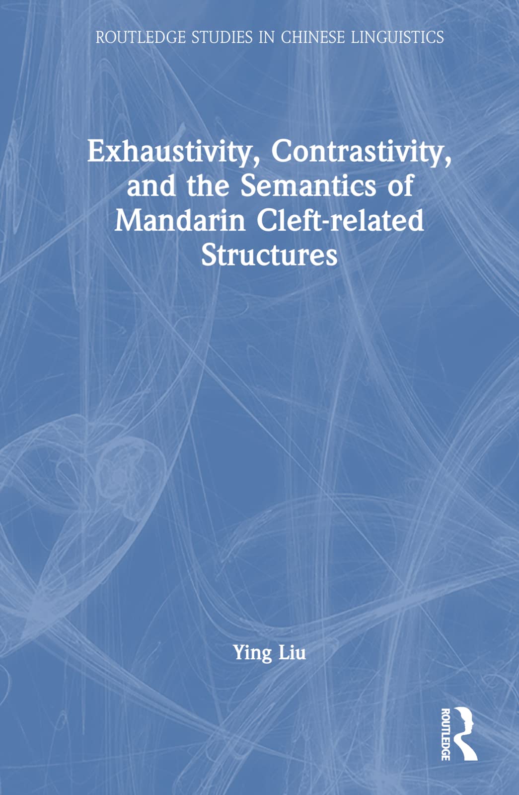 Exhaustivity, Contrastivity, and the Semantics of Mandarin Cleft-related Structures Social Sciences