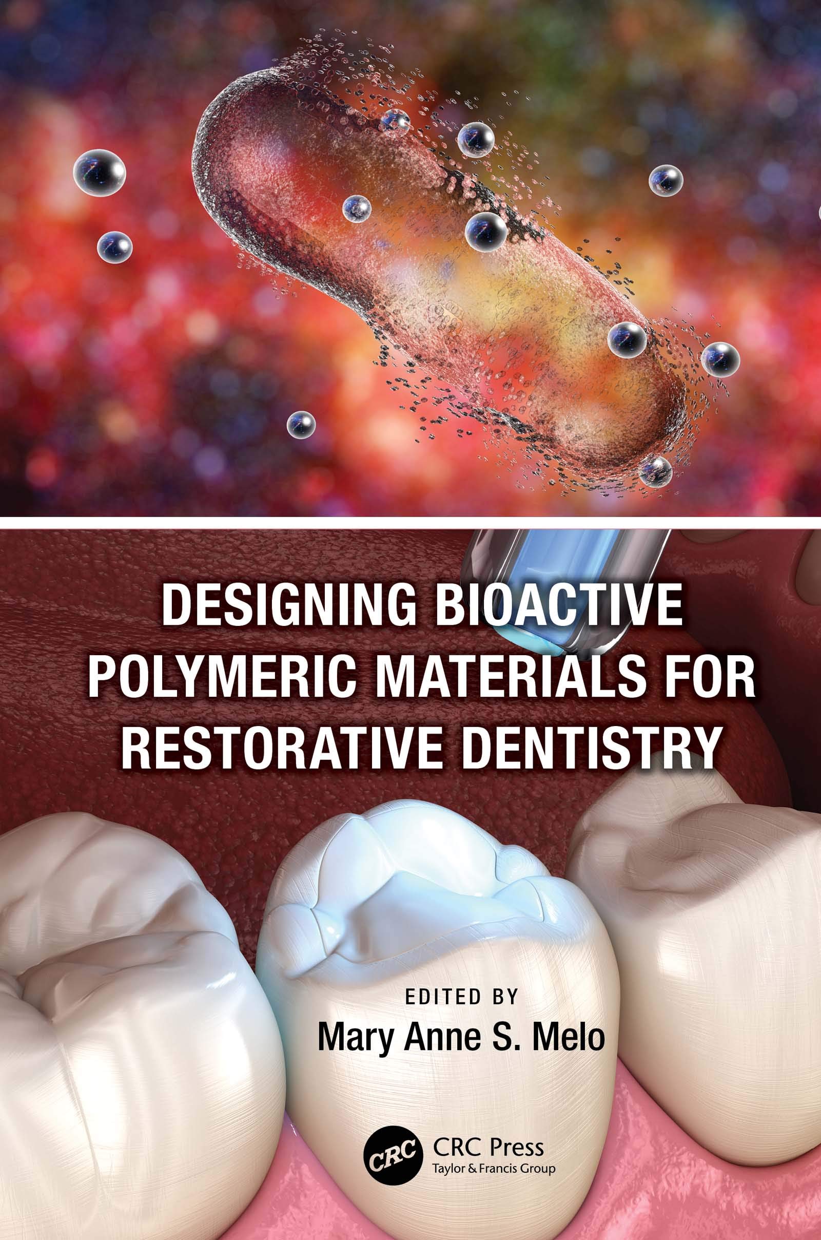 Designing Bioactive Polymeric Materials For Restorative Dentistry Medicine