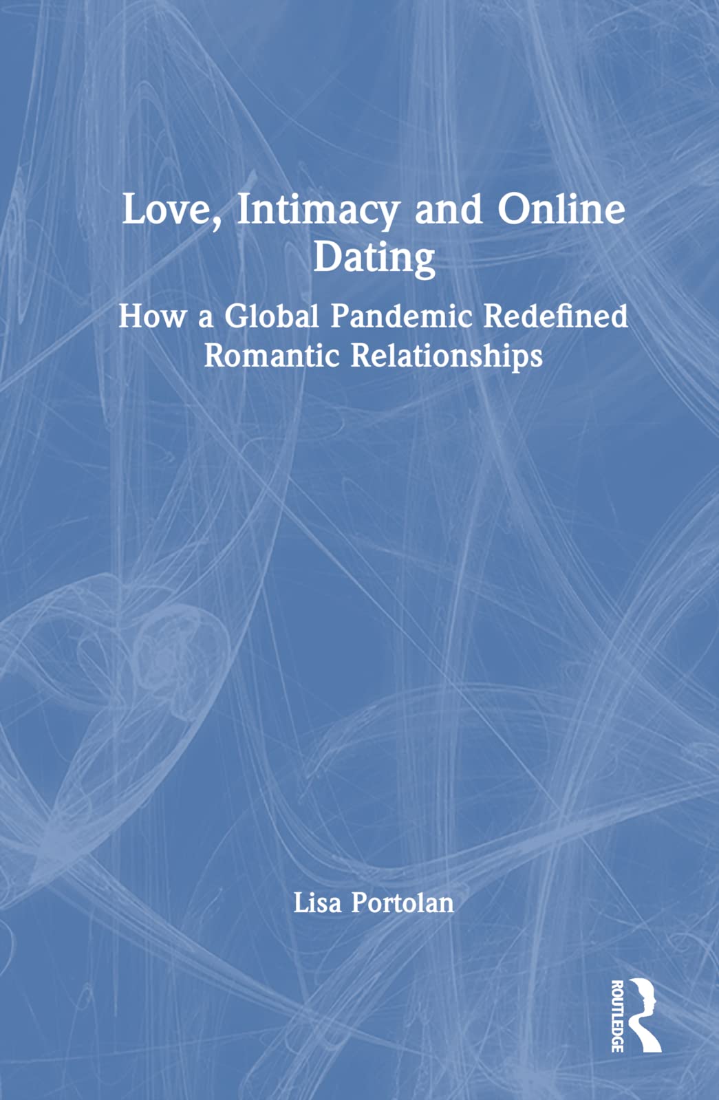 Love, Intimacy and Online Dating Medicine