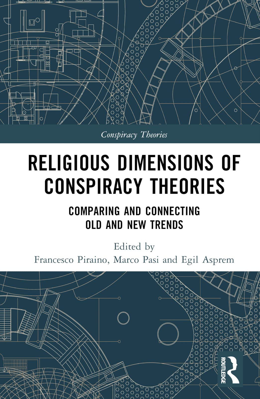 Religious Dimensions of Conspiracy Theories: Comparing and Connecting Old and New Trends Politics & History