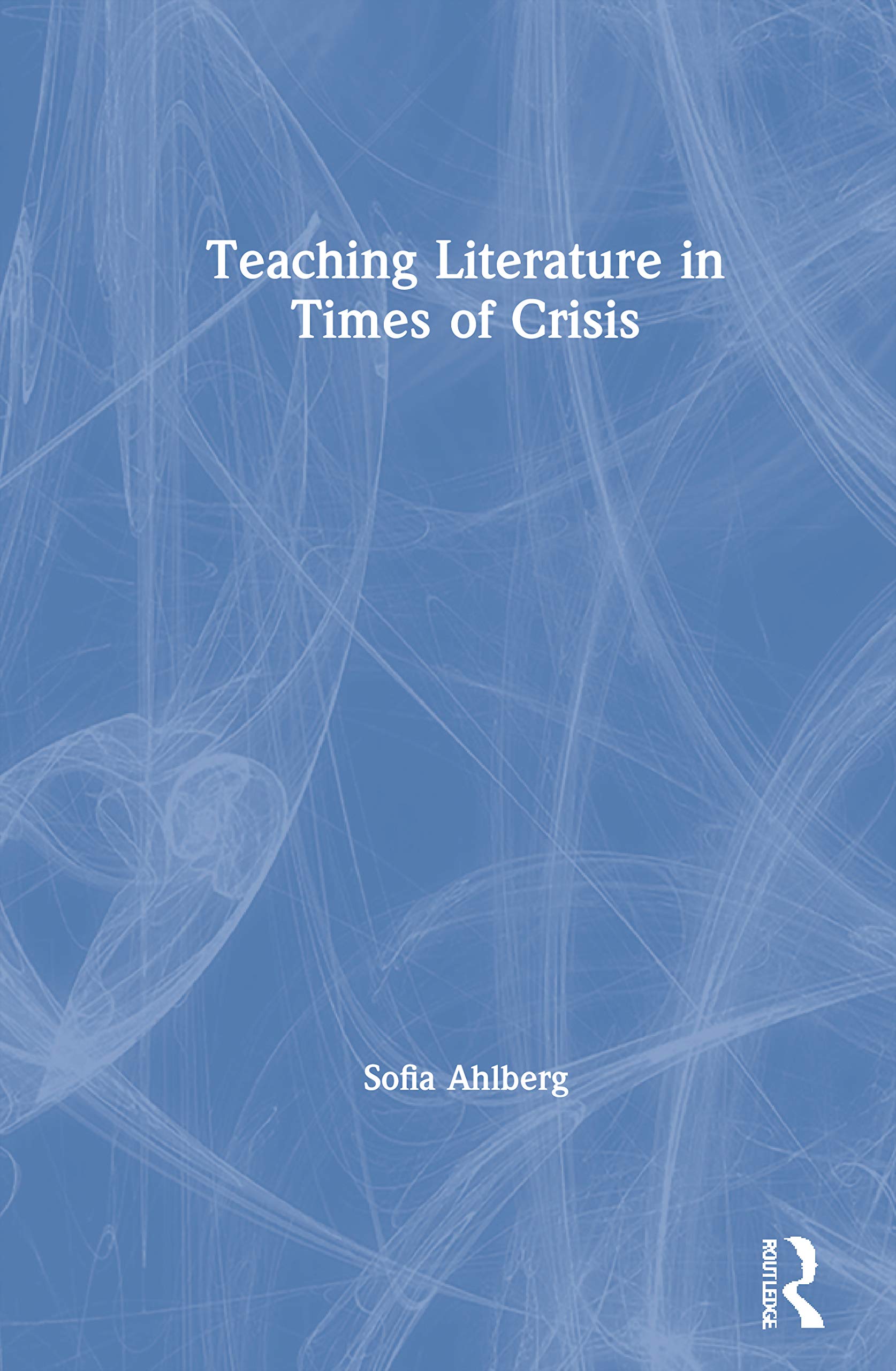 Teaching Literature in Times of Crisis Philosophy