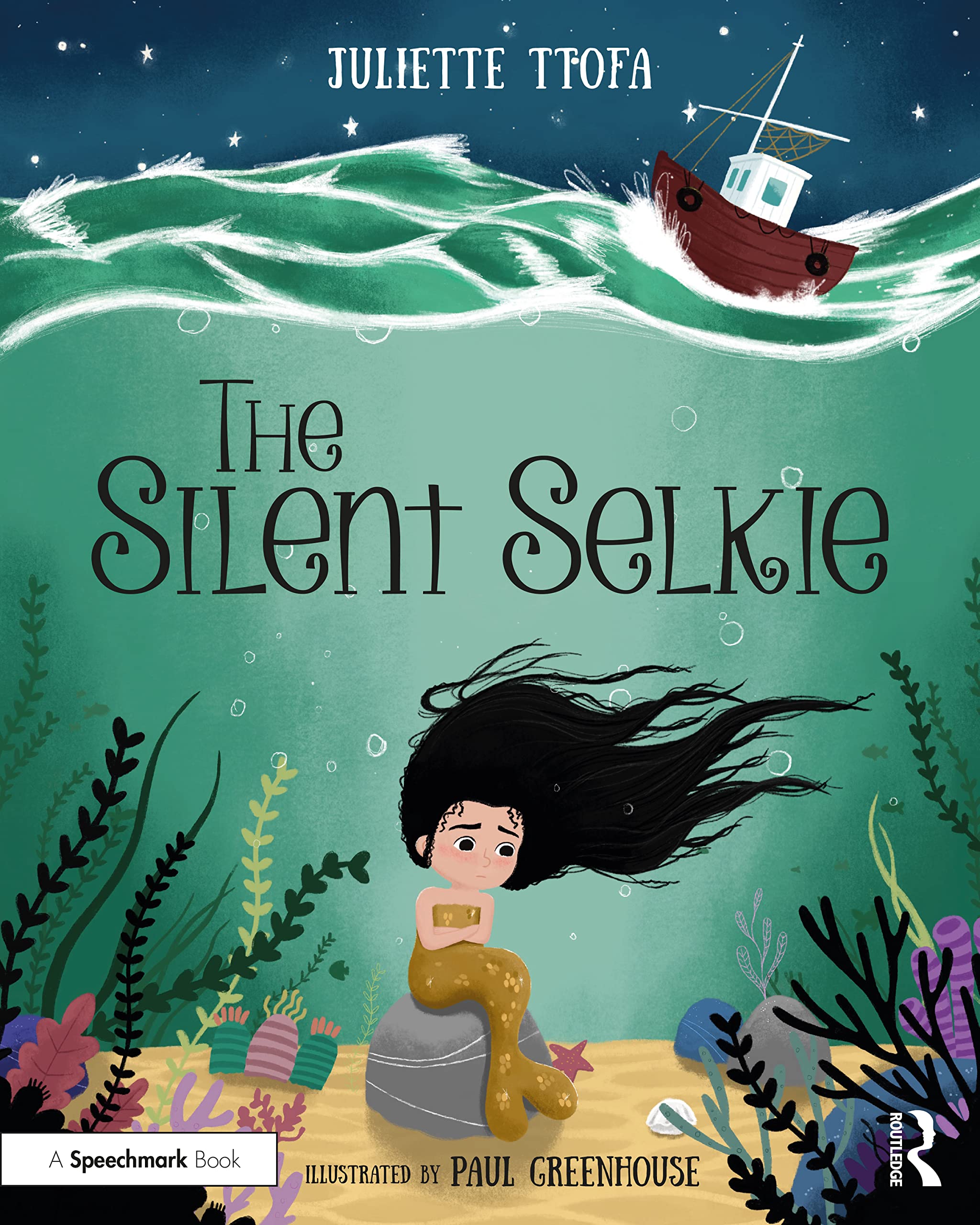 The Silent Selkie: A Storybook to Support Children and Young People Who Have Experienced Trauma (Supporting Children and Young People Who Have Experienced Trauma) Education & Training