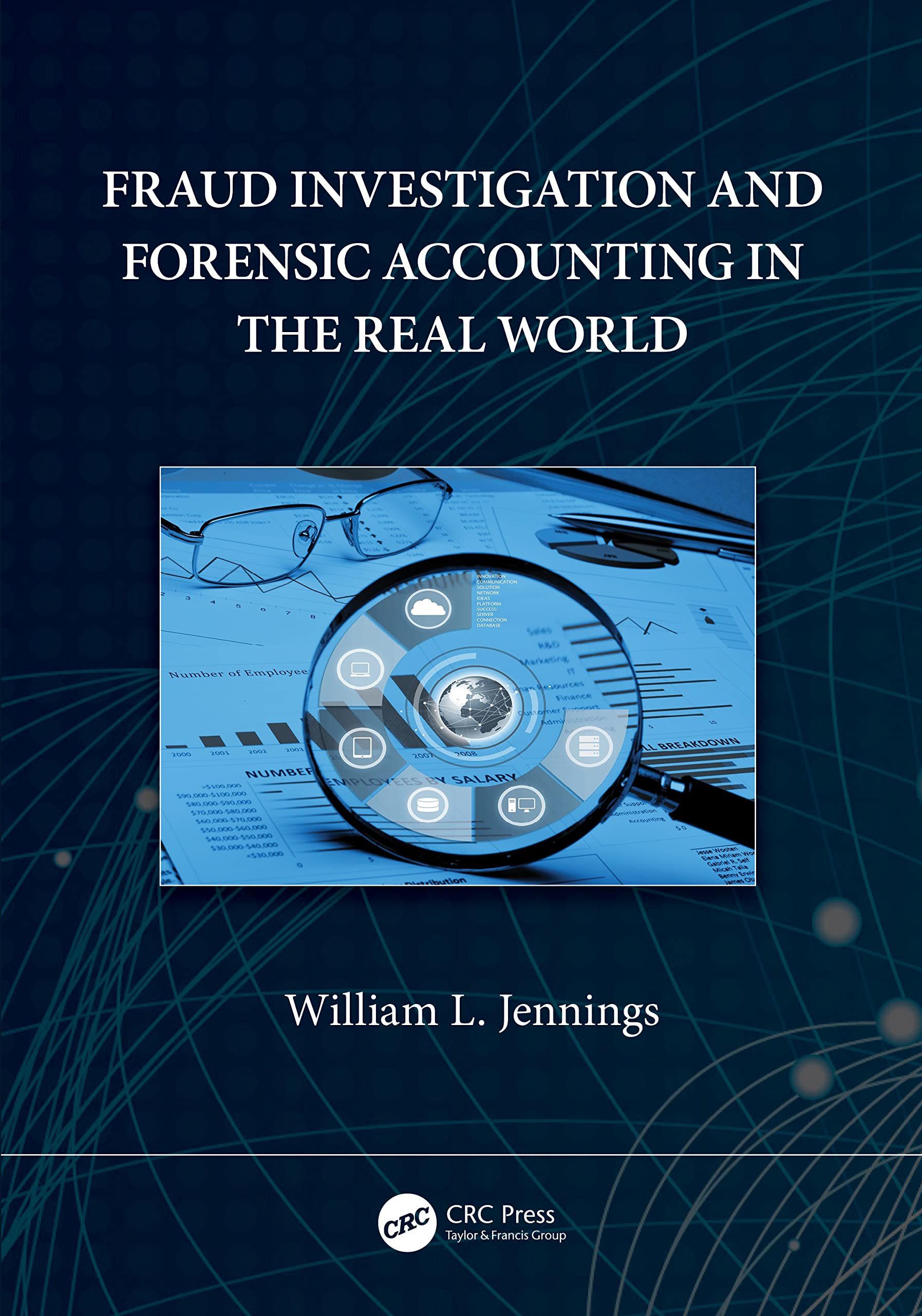 Fraud Investigation and Forensic Accounting in the Real World Law