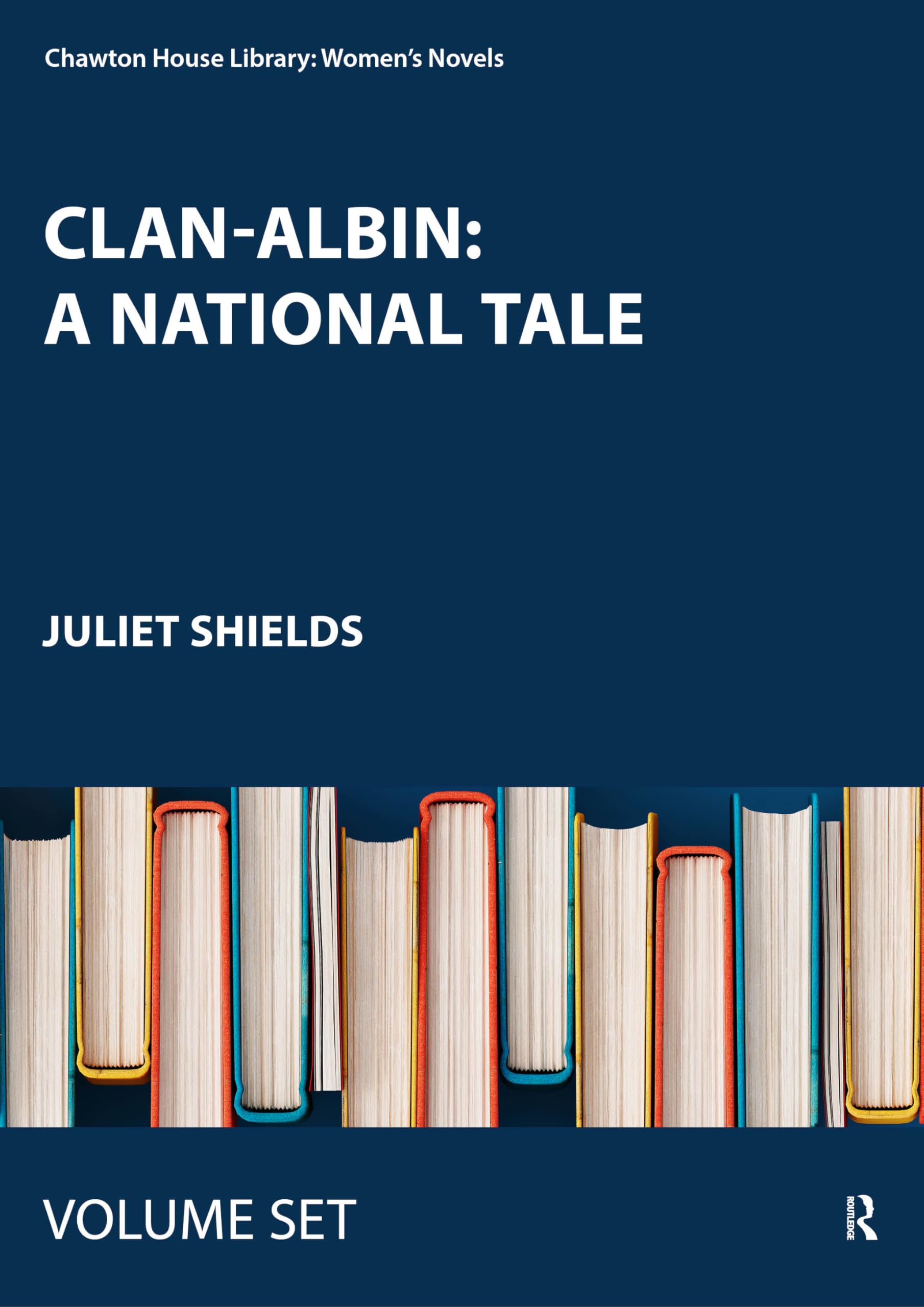 Clan-Albin: A National Tale (The Chawton House Library) Classics