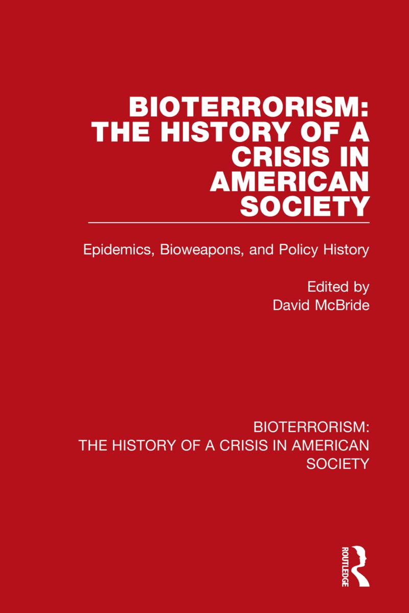 Bioterrorism: The History of a Crisis in American Society (1-2) Medicine
