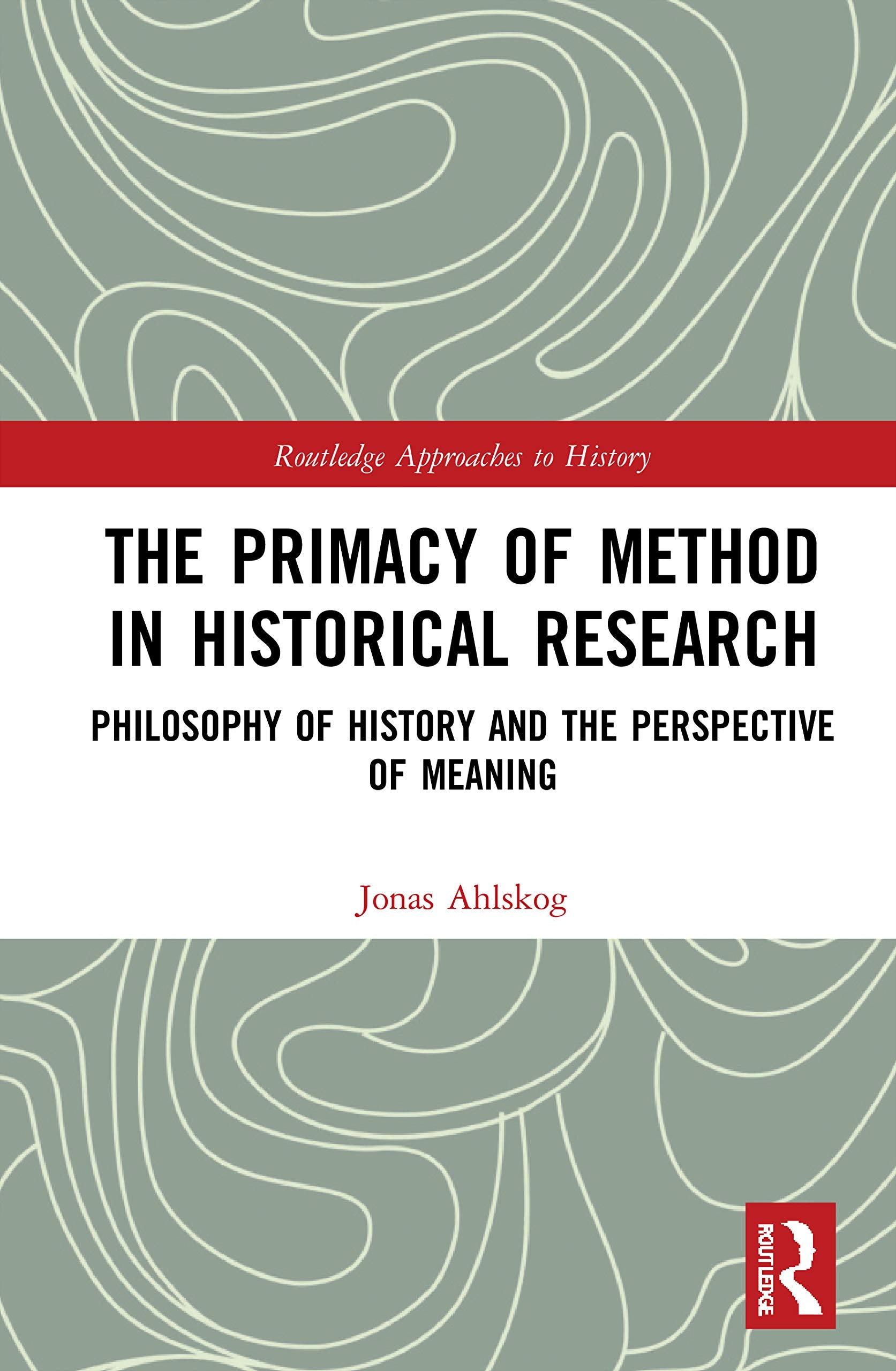 The Primacy of Method in Historical Research Philosophy