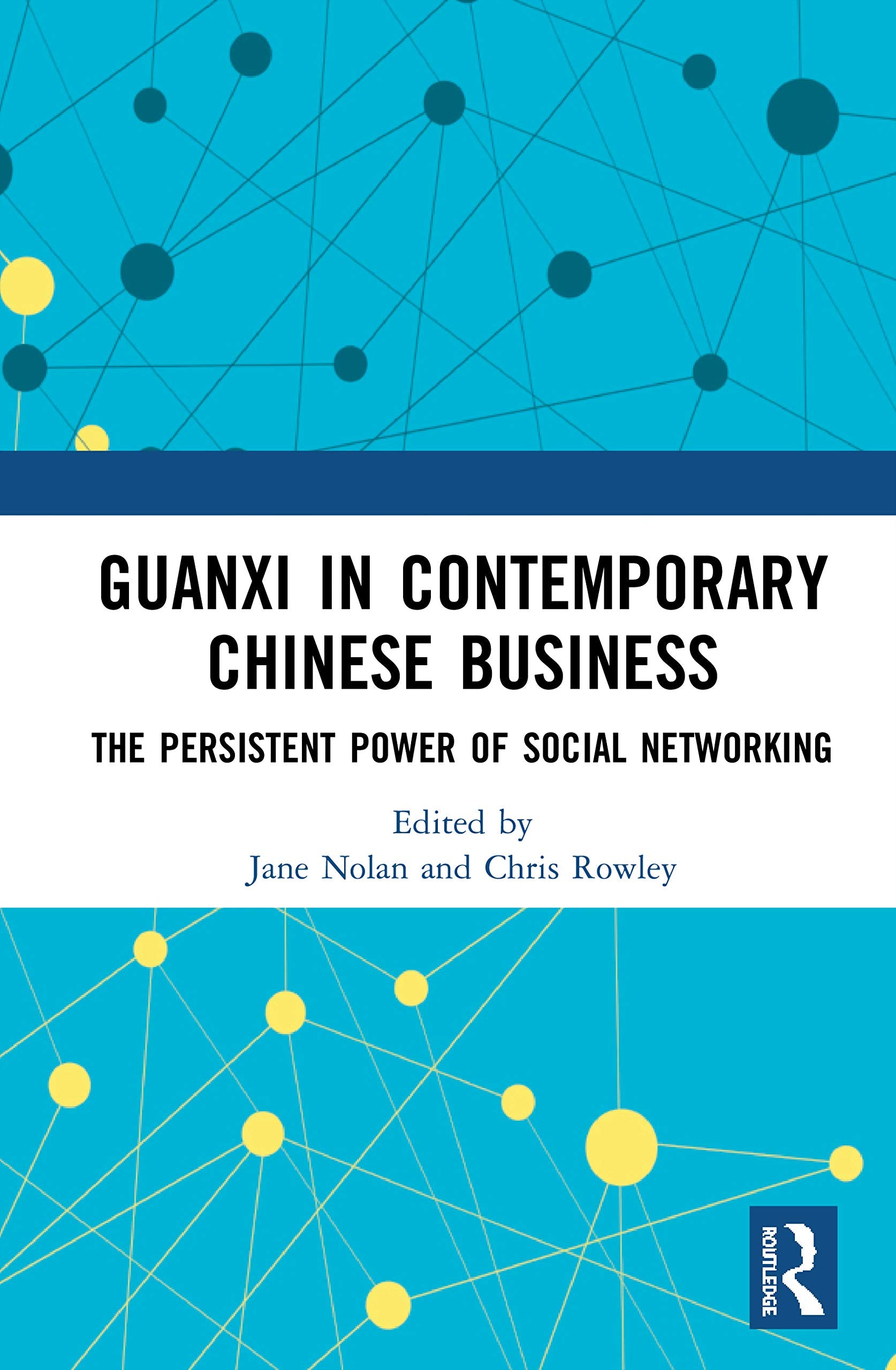 Guanxi in Contemporary Chinese Business: The Persistent Power of Social Networking Social Sciences