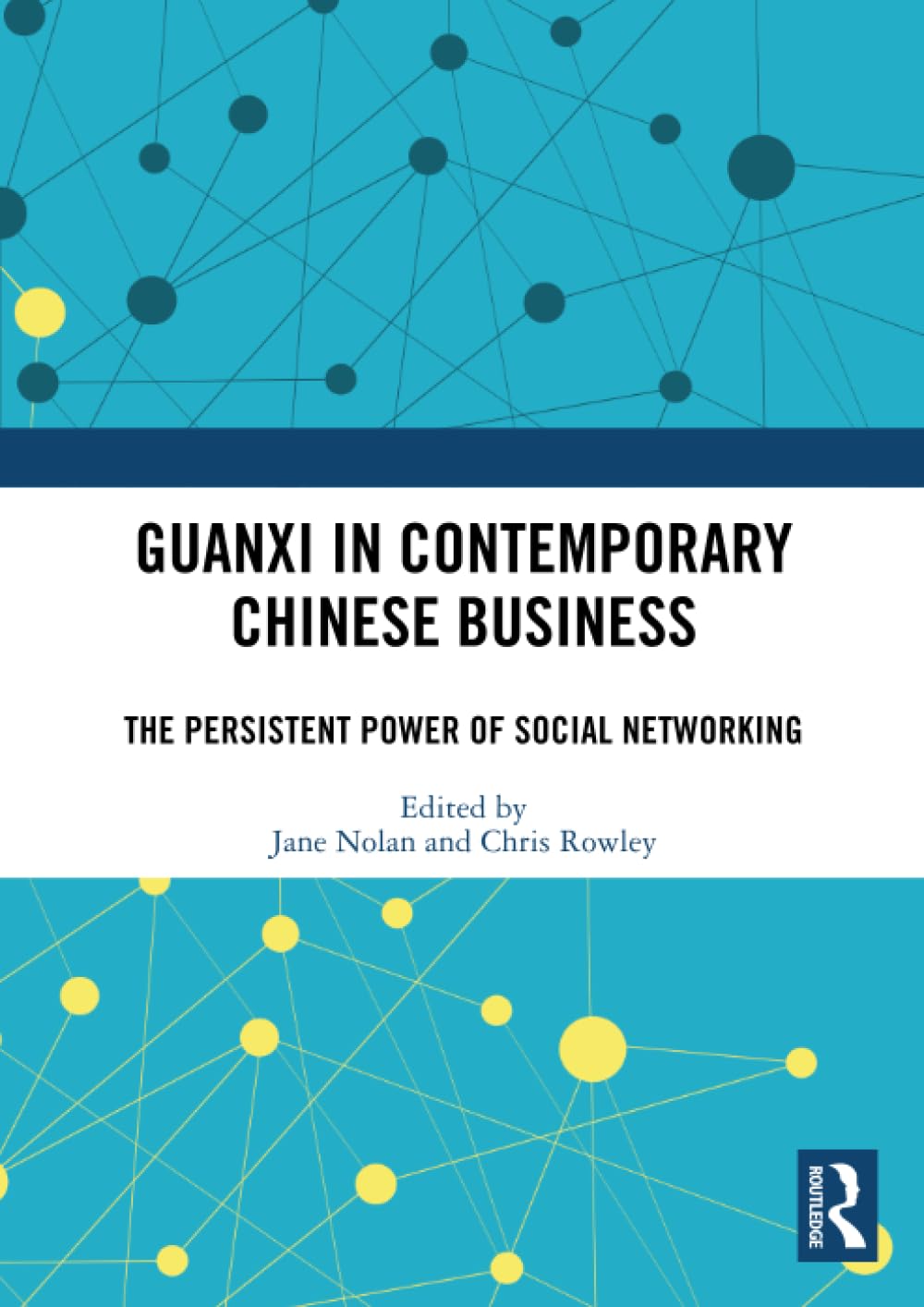 Guanxi in Contemporary Chinese Business: The Persistent Power of Social Networking Social Sciences