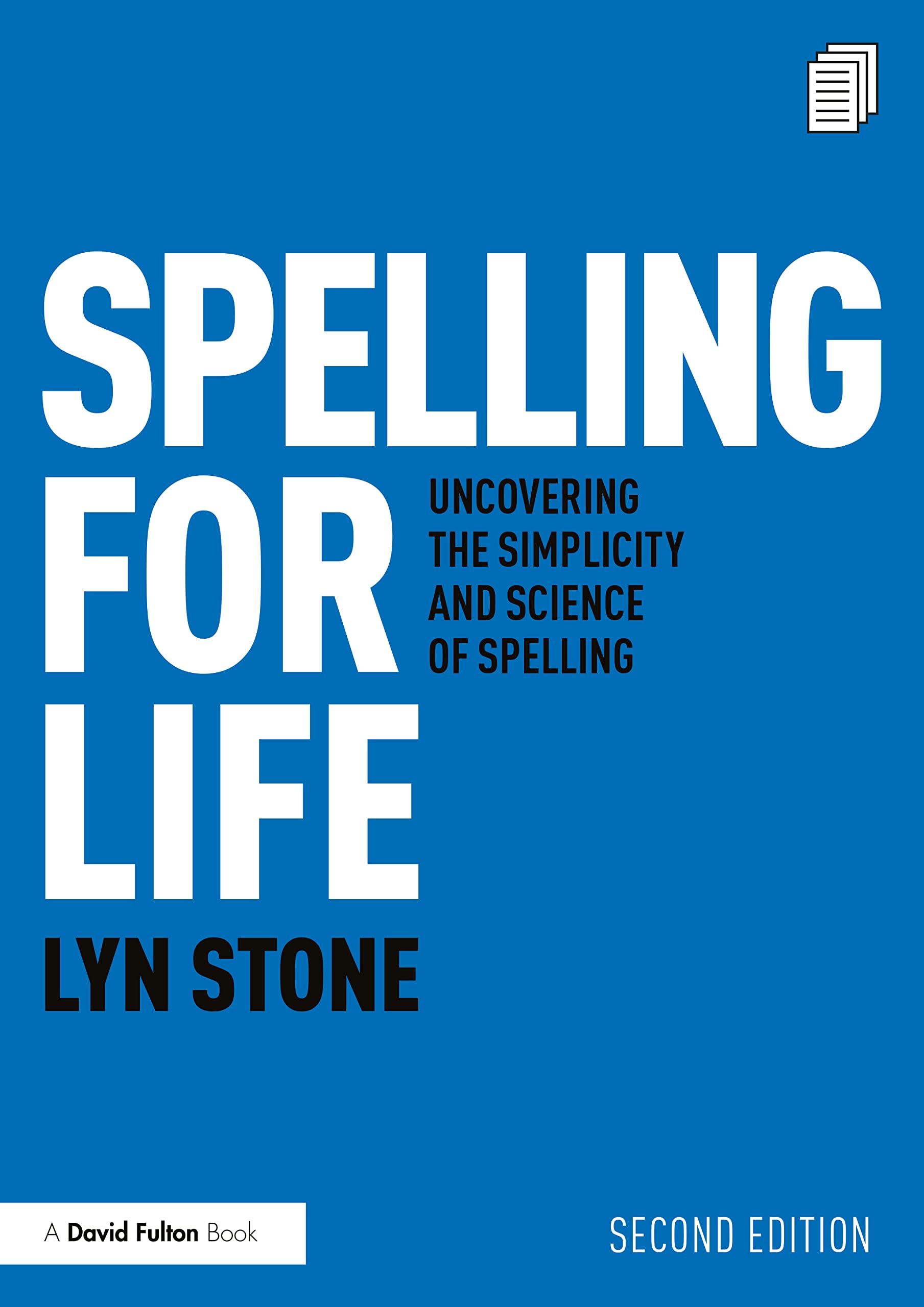 Spelling for Life: Uncovering the Simplicity and Science of Spelling Education & Training