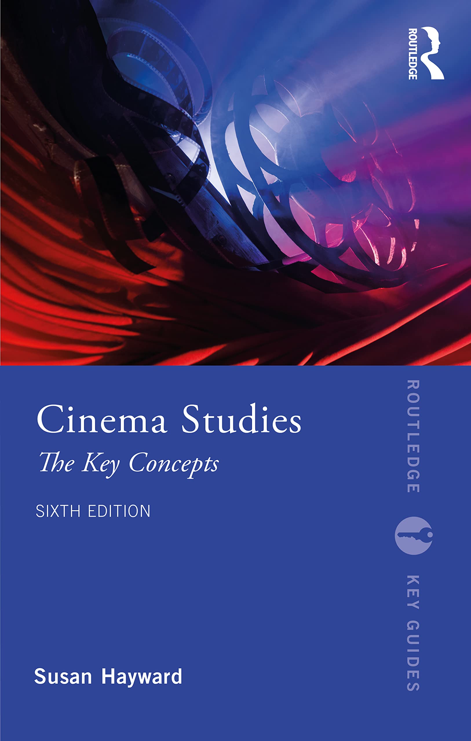 Cinema Studies: The Key Concepts (Routledge Key Guides) Media & Communication