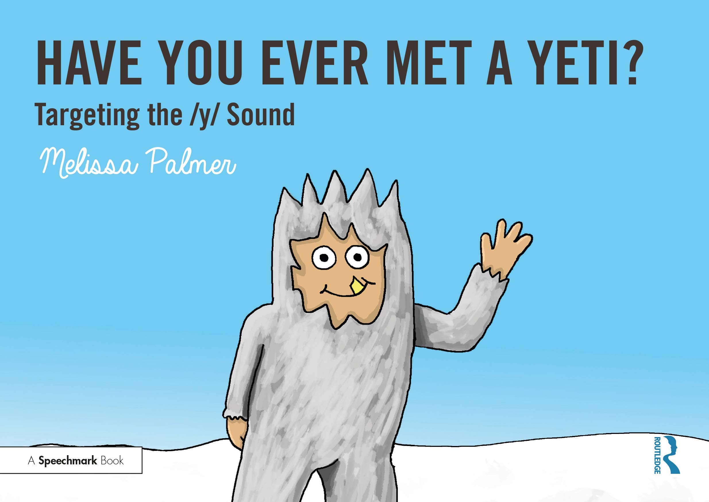 Have You Ever Met a Yeti?: Targeting the Y Sound (Speech Bubbles 2) Medicine