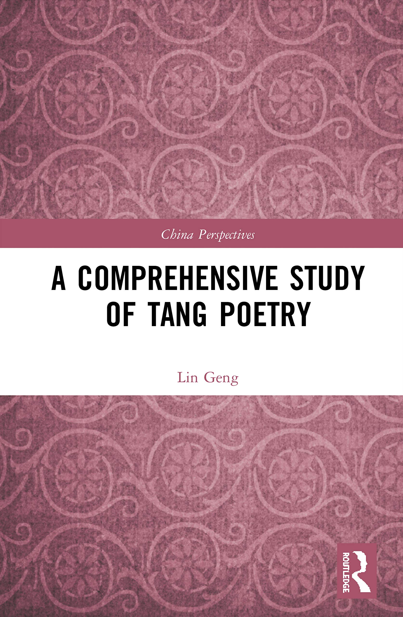 A Comprehensive Study of Tang Poetry (China Perspectives) Poetry