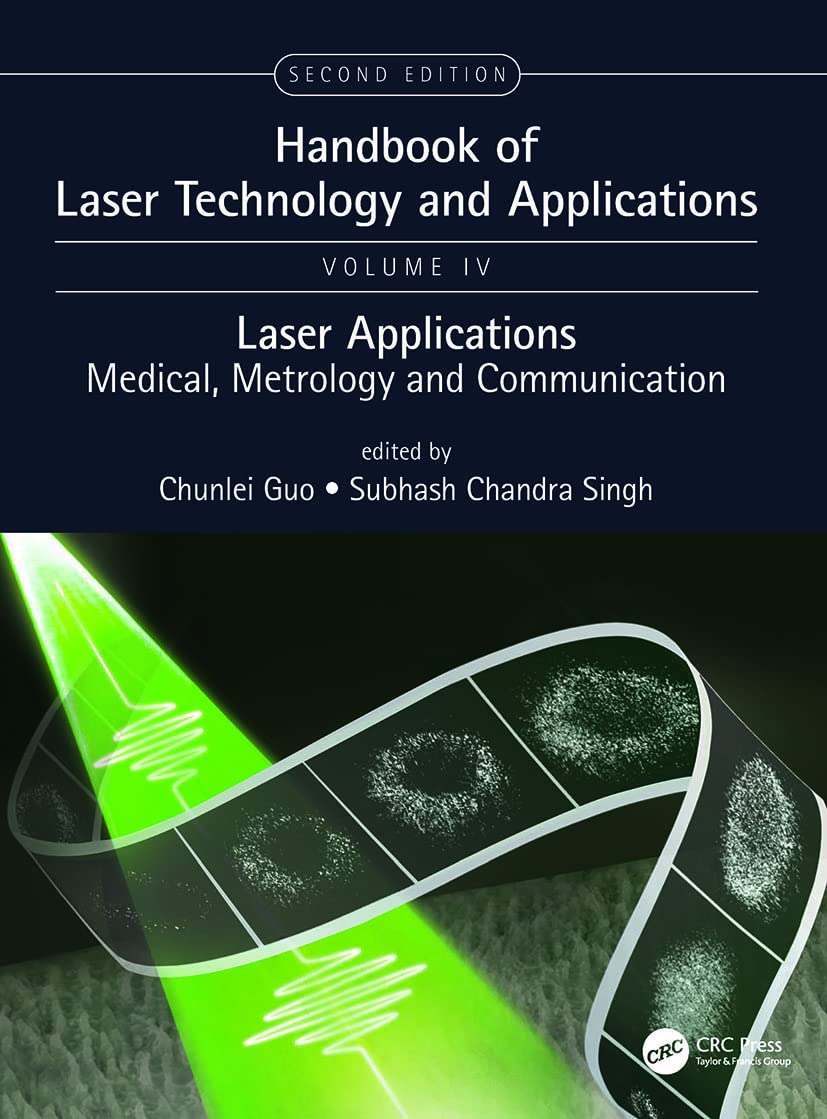 Handbook of Laser Technology and Applications: Laser Applications: Medical, Metrology and Communication Business & Technology