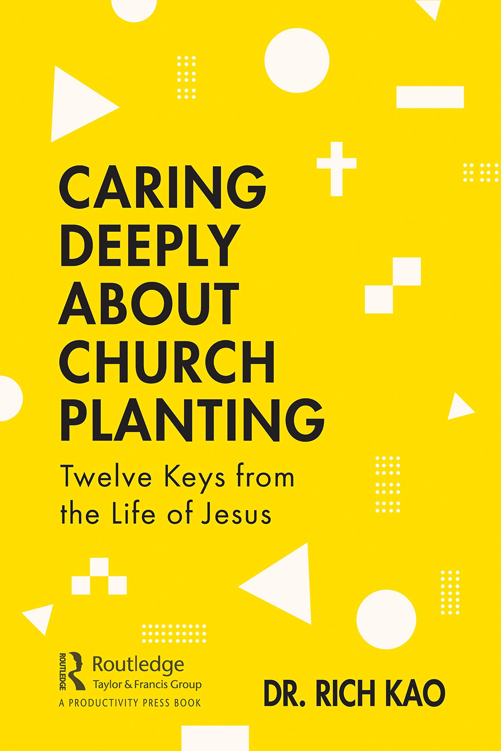 Caring Deeply About Church Planting: Twelve Keys from the Life of Jesus Business, Finance & Career