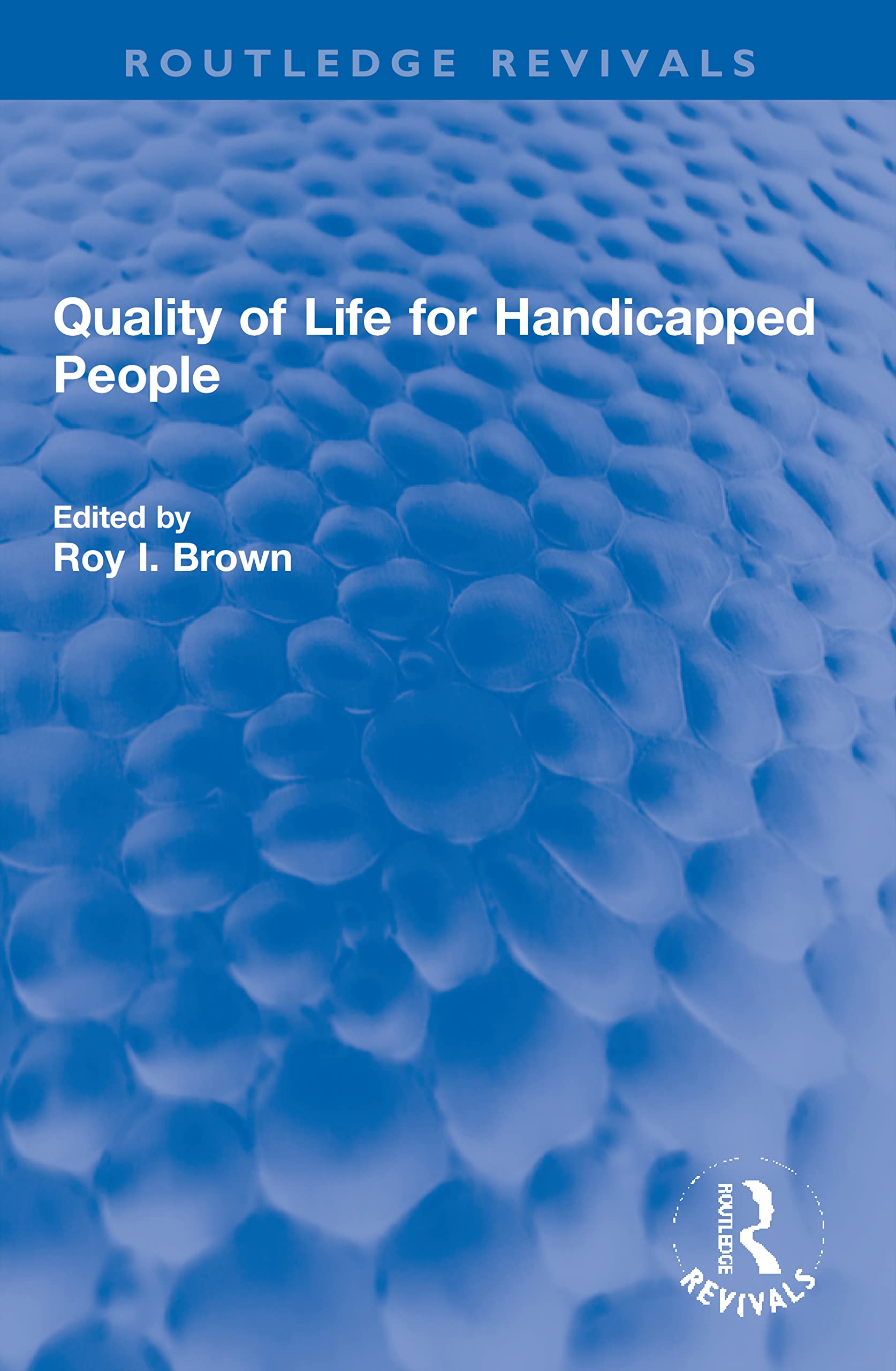 Quality of Life for Handicapped People (Routledge Revivals) Social Sciences