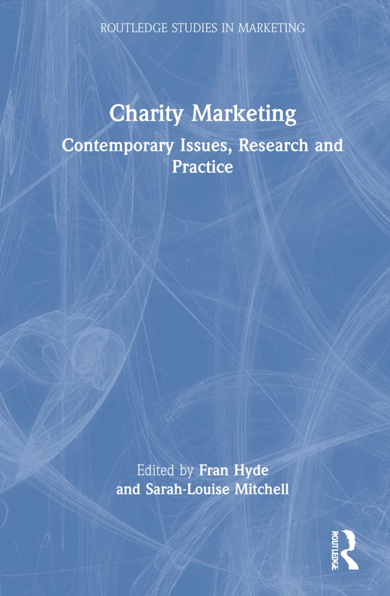 Charity Marketing: Contemporary Issues, Research and Practice (Routledge Studies in Marketing) Law