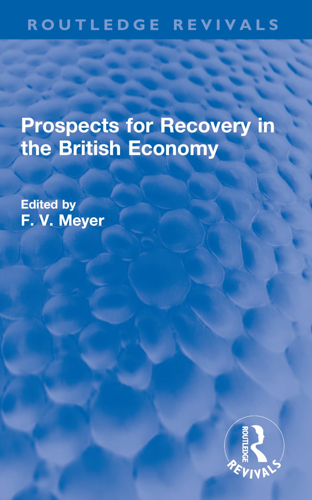 Prospects for Recovery in the British Economy (Routledge Revivals) Business, Finance & Career