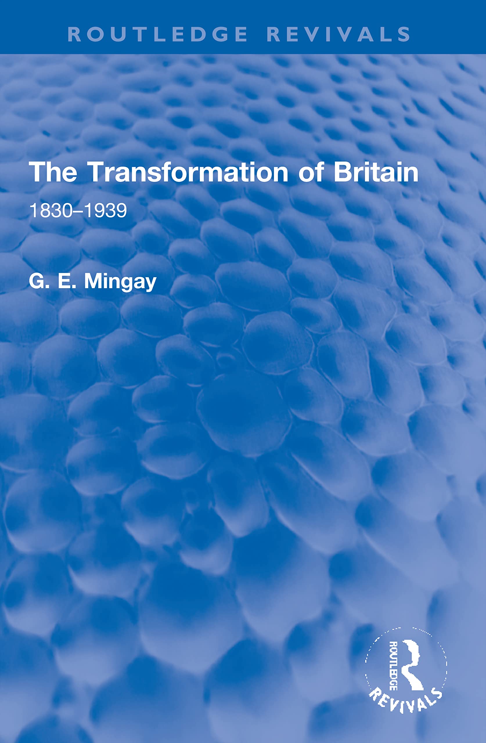 The Transformation of Britain: 1830-1939 (Routledge Revivals) Business & Technology