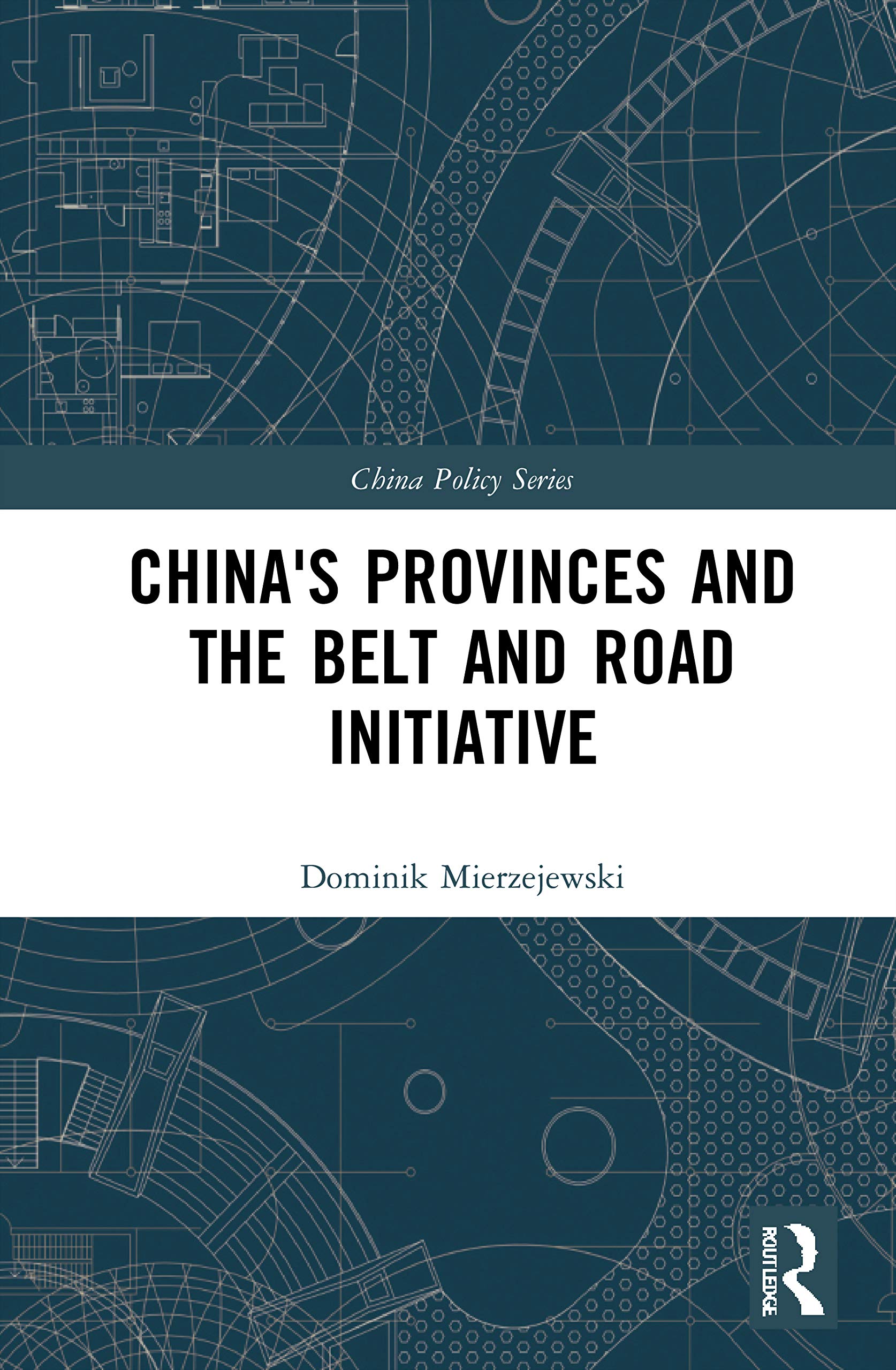 China's Provinces and the Belt and Road Initiative (China Policy) Natural Sciences
