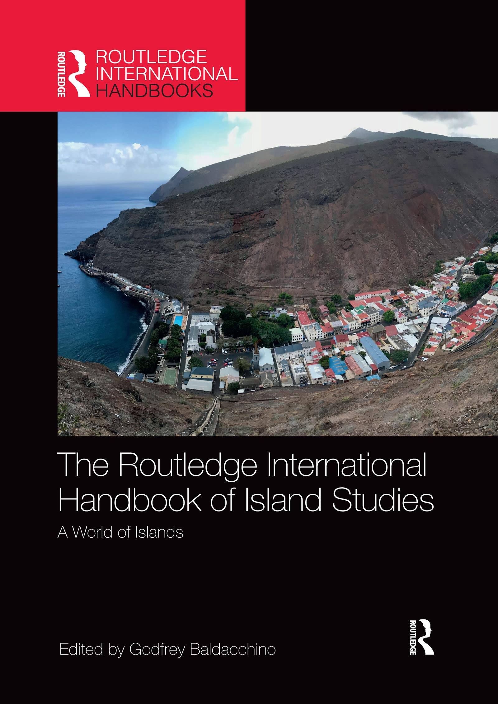 The Routledge International Handbook of Island Studies: A World of Islands (Routledge International Handbooks) Social Sciences