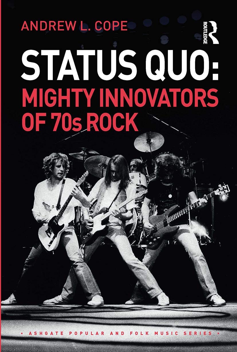 Status Quo: Mighty Innovators of 70s Rock (Ashgate Popular and Folk Music) Books